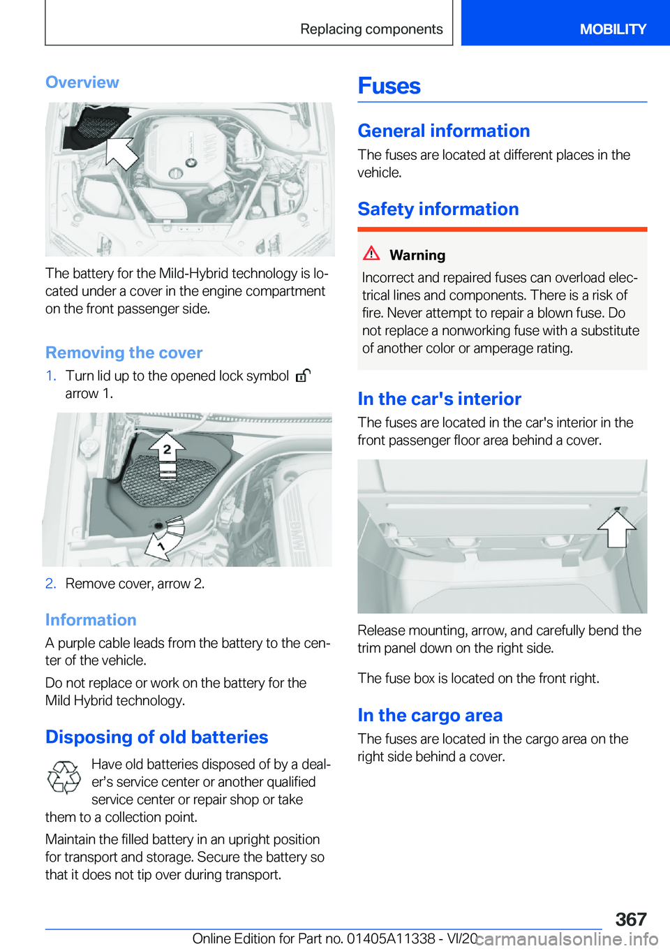 BMW 5 SERIES 2021  Owners Manual �O�v�e�r�v�i�e�w
�T�h�e��b�a�t�t�e�r�y��f�o�r��t�h�e��M�i�l�d�-�H�y�b�r�i�d��t�e�c�h�n�o�l�o�g�y��i�s��l�o#j
�c�a�t�e�d��u�n�d�e�r��a��c�o�v�e�r��i�n��t�h�e��e�n�g�i�n�e��c�o�m�p�a�r�t�m