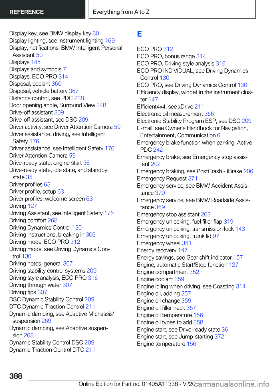BMW 5 SERIES 2021  Owners Manual �D�i�s�p�l�a�y��k�e�y�,��s�e�e��B�M�W��d�i�s�p�l�a�y��k�e�y��8�0�
�D�i�s�p�l�a�y��l�i�g�h�t�i�n�g�,��s�e�e��I�n�s�t�r�u�m�e�n�t��l�i�g�h�t�i�n�g� �1�6�9�
�D�i�s�p�l�a�y�,��n�o�t�i�f�i�c�
