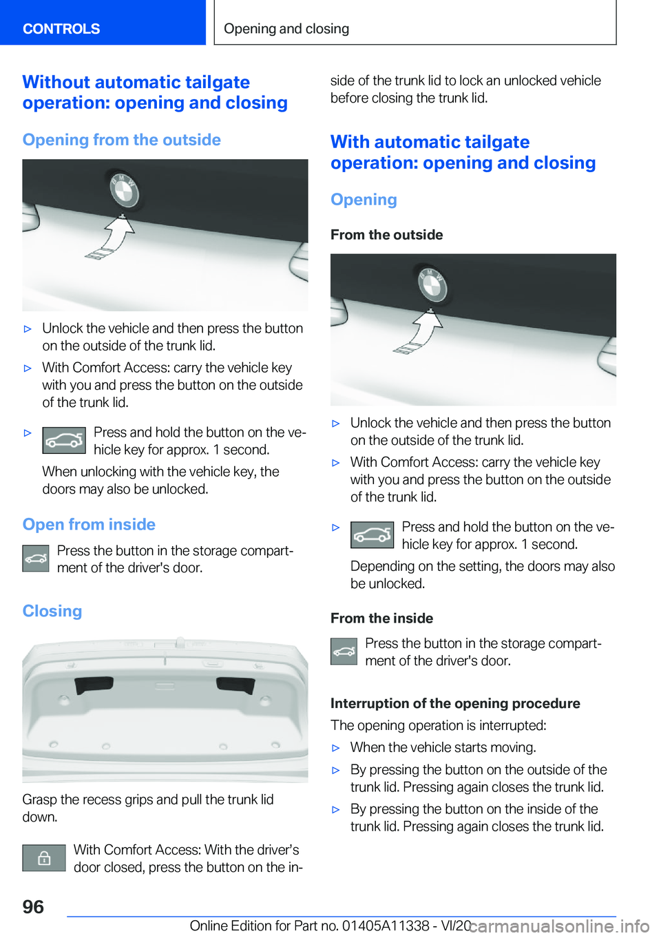 BMW 5 SERIES 2021  Owners Manual �W�i�t�h�o�u�t��a�u�t�o�m�a�t�i�c��t�a�i�l�g�a�t�e
�o�p�e�r�a�t�i�o�n�:��o�p�e�n�i�n�g��a�n�d��c�l�o�s�i�n�g
�O�p�e�n�i�n�g��f�r�o�m��t�h�e��o�u�t�s�i�d�e'x�U�n�l�o�c�k��t�h�e��v�e�h�i�c