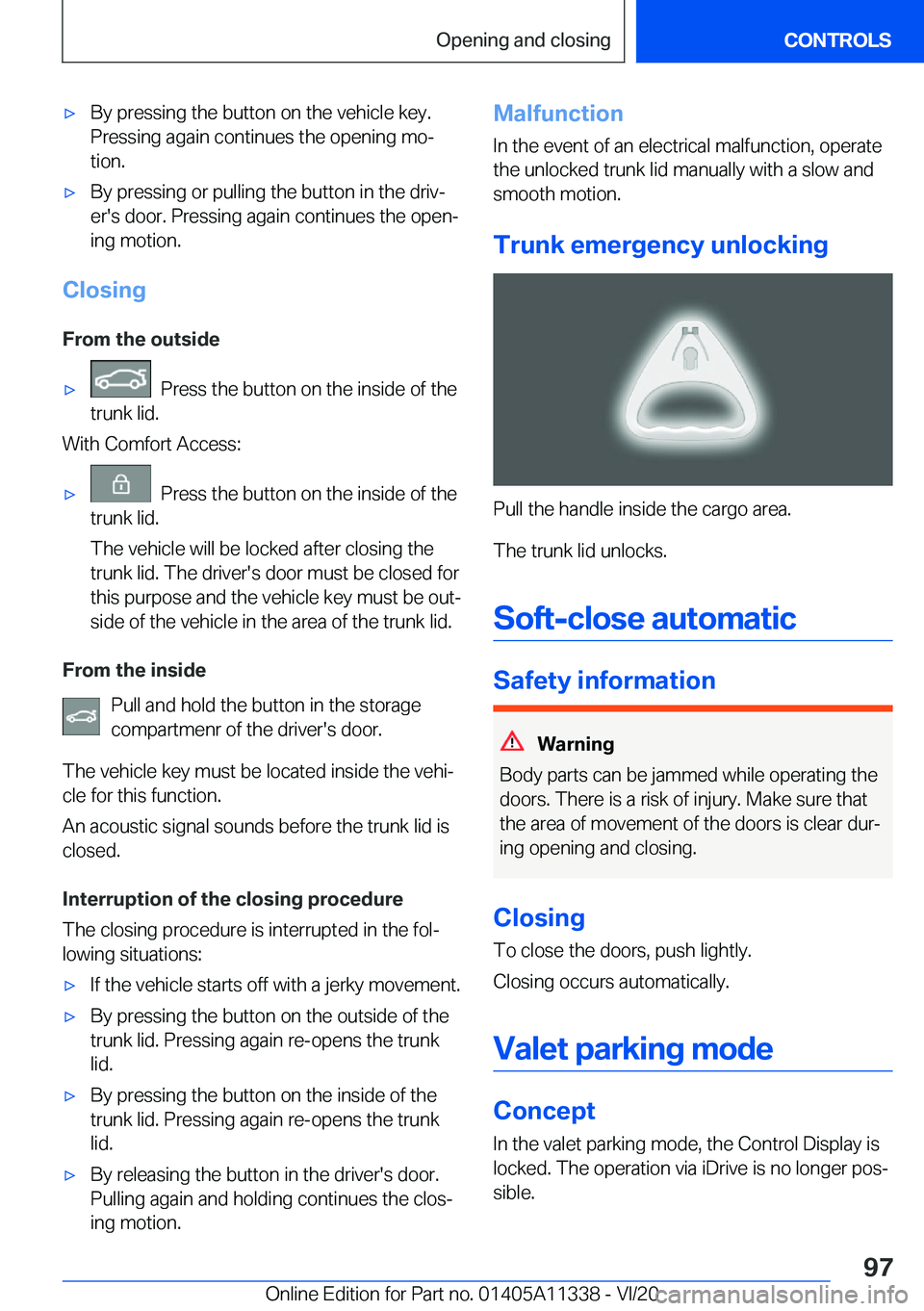 BMW 5 SERIES 2021  Owners Manual 'x�B�y��p�r�e�s�s�i�n�g��t�h�e��b�u�t�t�o�n��o�n��t�h�e��v�e�h�i�c�l�e��k�e�y�.
�P�r�e�s�s�i�n�g��a�g�a�i�n��c�o�n�t�i�n�u�e�s��t�h�e��o�p�e�n�i�n�g��m�o#j
�t�i�o�n�.'x�B�y��p�r�e