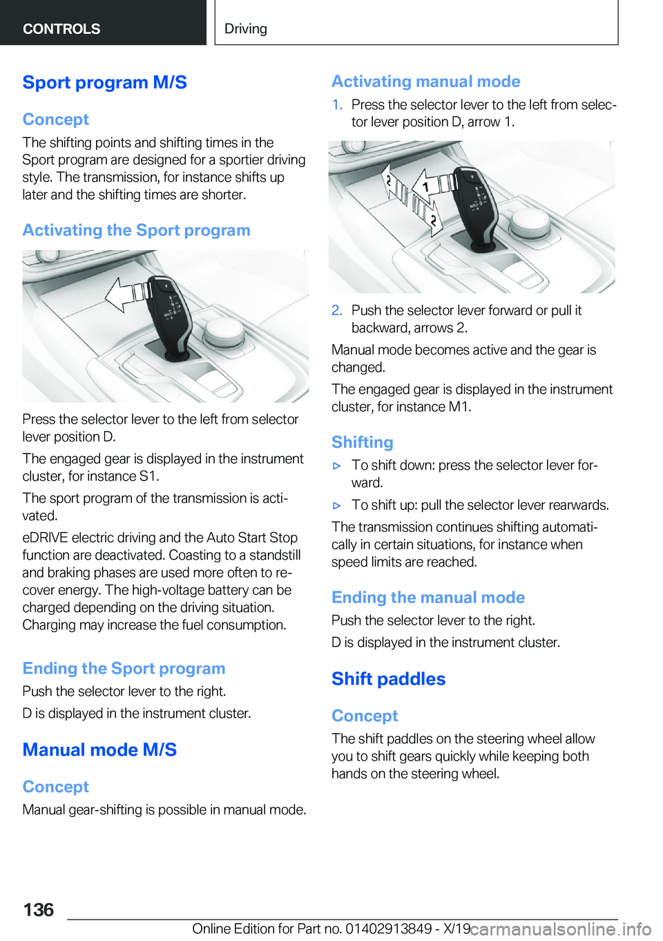 BMW 5 SERIES 2020  Owners Manual �S�p�o�r�t��p�r�o�g�r�a�m��M�/�S
�C�o�n�c�e�p�t
�T�h�e��s�h�i�f�t�i�n�g��p�o�i�n�t�s��a�n�d��s�h�i�f�t�i�n�g��t�i�m�e�s��i�n��t�h�e
�S�p�o�r�t��p�r�o�g�r�a�m��a�r�e��d�e�s�i�g�n�e�d��f�o�