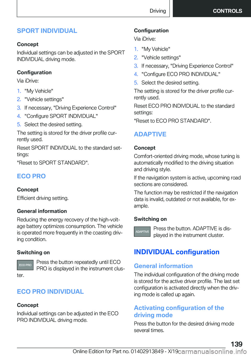 BMW 5 SERIES 2020  Owners Manual �S�P�O�R�T��I�N�D�I�V�I�D�U�A�L
�C�o�n�c�e�p�t
�I�n�d�i�v�i�d�u�a�l��s�e�t�t�i�n�g�s��c�a�n��b�e��a�d�j�u�s�t�e�d��i�n��t�h�e��S�P�O�R�T
�I�N�D�I�V�I�D�U�A�L��d�r�i�v�i�n�g��m�o�d�e�.
�C�o�n