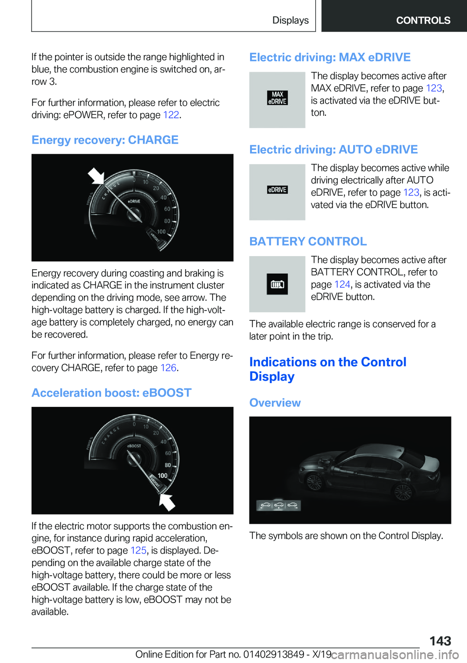 BMW 5 SERIES 2020  Owners Manual �I�f��t�h�e��p�o�i�n�t�e�r��i�s��o�u�t�s�i�d�e��t�h�e��r�a�n�g�e��h�i�g�h�l�i�g�h�t�e�d��i�n�b�l�u�e�,��t�h�e��c�o�m�b�u�s�t�i�o�n��e�n�g�i�n�e��i�s��s�w�i�t�c�h�e�d��o�n�,��a�r#j�r�o�w