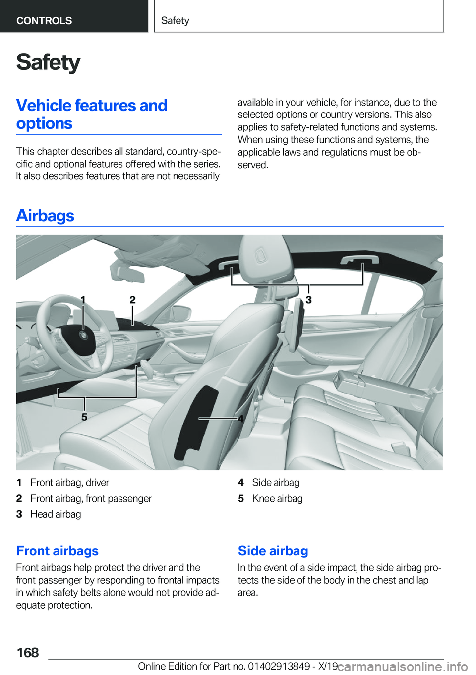 BMW 5 SERIES 2020  Owners Manual �S�a�f�e�t�y�V�e�h�i�c�l�e��f�e�a�t�u�r�e�s��a�n�d�o�p�t�i�o�n�s
�T�h�i�s��c�h�a�p�t�e�r��d�e�s�c�r�i�b�e�s��a�l�l��s�t�a�n�d�a�r�d�,��c�o�u�n�t�r�y�-�s�p�e#j�c�i�f�i�c��a�n�d��o�p�t�i�o�n�a�