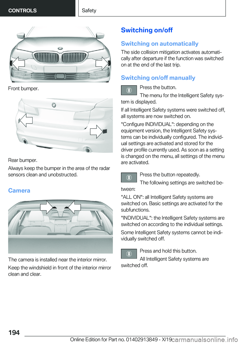 BMW 5 SERIES 2020  Owners Manual �F�r�o�n�t��b�u�m�p�e�r�.
�R�e�a�r��b�u�m�p�e�r�.
�A�l�w�a�y�s��k�e�e�p��t�h�e��b�u�m�p�e�r��i�n��t�h�e��a�r�e�a��o�f��t�h�e��r�a�d�a�r
�s�e�n�s�o�r�s��c�l�e�a�n��a�n�d��u�n�o�b�s�t�r�u�