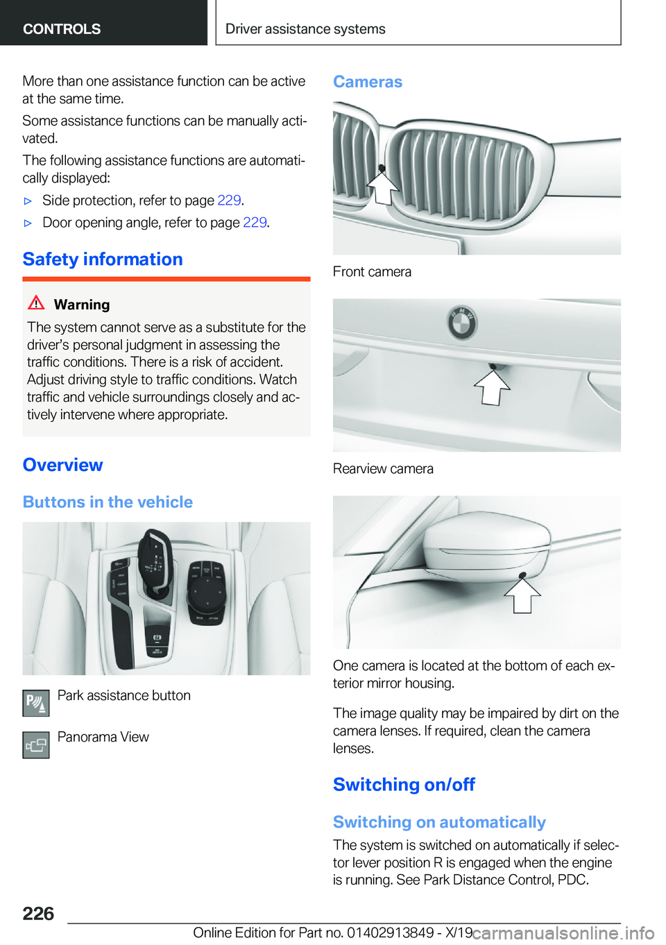 BMW 5 SERIES 2020  Owners Manual �M�o�r�e��t�h�a�n��o�n�e��a�s�s�i�s�t�a�n�c�e��f�u�n�c�t�i�o�n��c�a�n��b�e��a�c�t�i�v�e
�a�t��t�h�e��s�a�m�e��t�i�m�e�.
�S�o�m�e��a�s�s�i�s�t�a�n�c�e��f�u�n�c�t�i�o�n�s��c�a�n��b�e��m�a