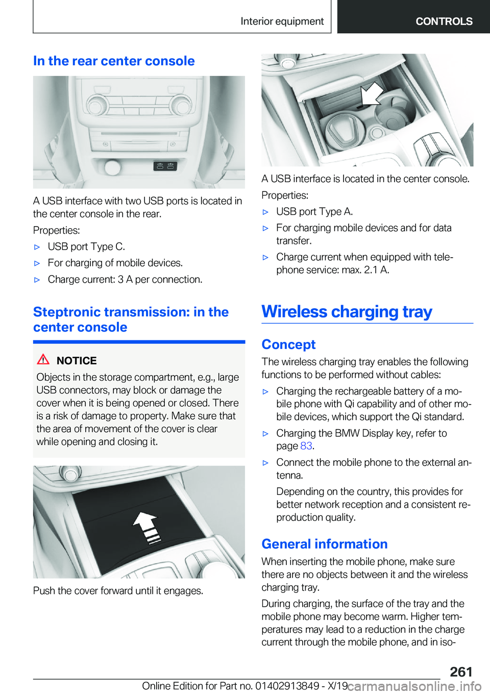 BMW 5 SERIES 2020  Owners Manual �I�n��t�h�e��r�e�a�r��c�e�n�t�e�r��c�o�n�s�o�l�e
�A��U�S�B��i�n�t�e�r�f�a�c�e��w�i�t�h��t�w�o��U�S�B��p�o�r�t�s��i�s��l�o�c�a�t�e�d��i�n�t�h�e��c�e�n�t�e�r��c�o�n�s�o�l�e��i�n��t�h�e�