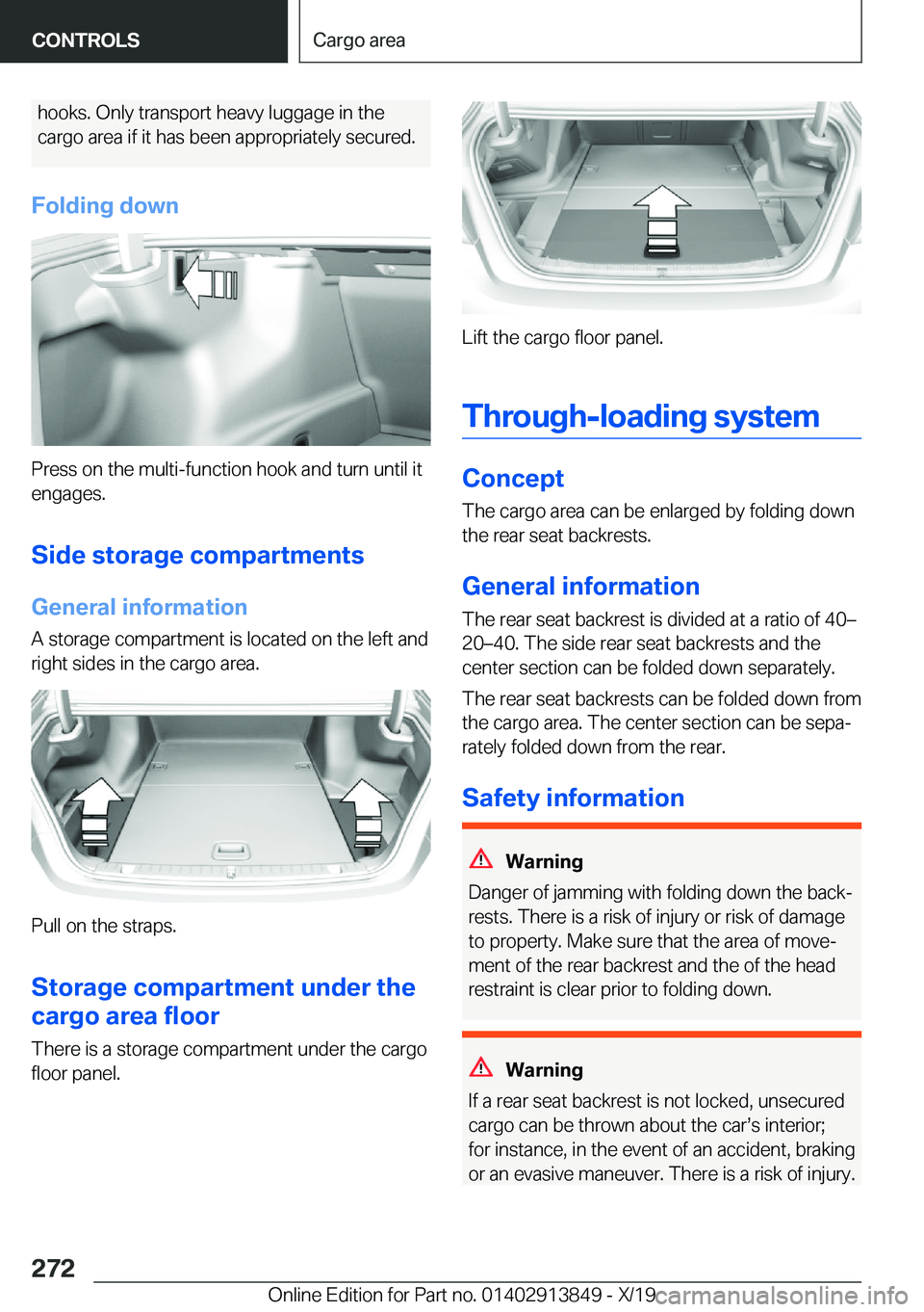 BMW 5 SERIES 2020  Owners Manual �h�o�o�k�s�.��O�n�l�y��t�r�a�n�s�p�o�r�t��h�e�a�v�y��l�u�g�g�a�g�e��i�n��t�h�e
�c�a�r�g�o��a�r�e�a��i�f��i�t��h�a�s��b�e�e�n��a�p�p�r�o�p�r�i�a�t�e�l�y��s�e�c�u�r�e�d�.
�F�o�l�d�i�n�g��d