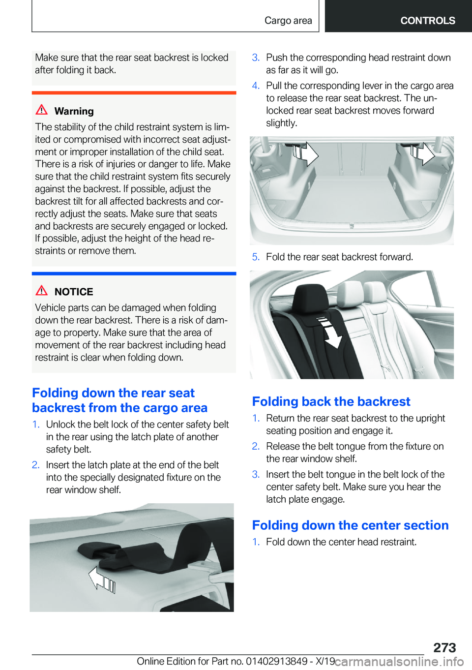 BMW 5 SERIES 2020  Owners Manual �M�a�k�e��s�u�r�e��t�h�a�t��t�h�e��r�e�a�r��s�e�a�t��b�a�c�k�r�e�s�t��i�s��l�o�c�k�e�d
�a�f�t�e�r��f�o�l�d�i�n�g��i�t��b�a�c�k�.
�W�a�r�n�i�n�g
�T�h�e��s�t�a�b�i�l�i�t�y��o�f��t�h�e��c�