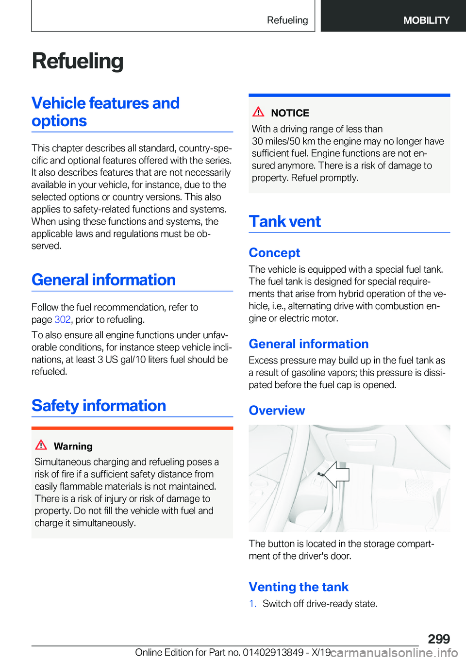 BMW 5 SERIES 2020  Owners Manual �R�e�f�u�e�l�i�n�g�V�e�h�i�c�l�e��f�e�a�t�u�r�e�s��a�n�d�o�p�t�i�o�n�s
�T�h�i�s��c�h�a�p�t�e�r��d�e�s�c�r�i�b�e�s��a�l�l��s�t�a�n�d�a�r�d�,��c�o�u�n�t�r�y�-�s�p�e#j�c�i�f�i�c��a�n�d��o�p�t�i�