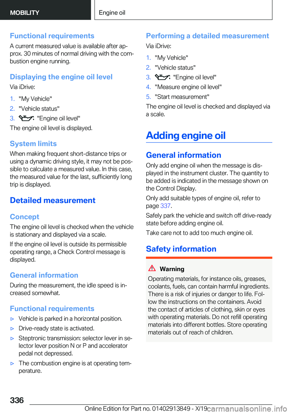 BMW 5 SERIES 2020  Owners Manual �F�u�n�c�t�i�o�n�a�l��r�e�q�u�i�r�e�m�e�n�t�s�A��c�u�r�r�e�n�t��m�e�a�s�u�r�e�d��v�a�l�u�e��i�s��a�v�a�i�l�a�b�l�e��a�f�t�e�r��a�p#j
�p�r�o�x�.��3�0��m�i�n�u�t�e�s��o�f��n�o�r�m�a�l��d�r�