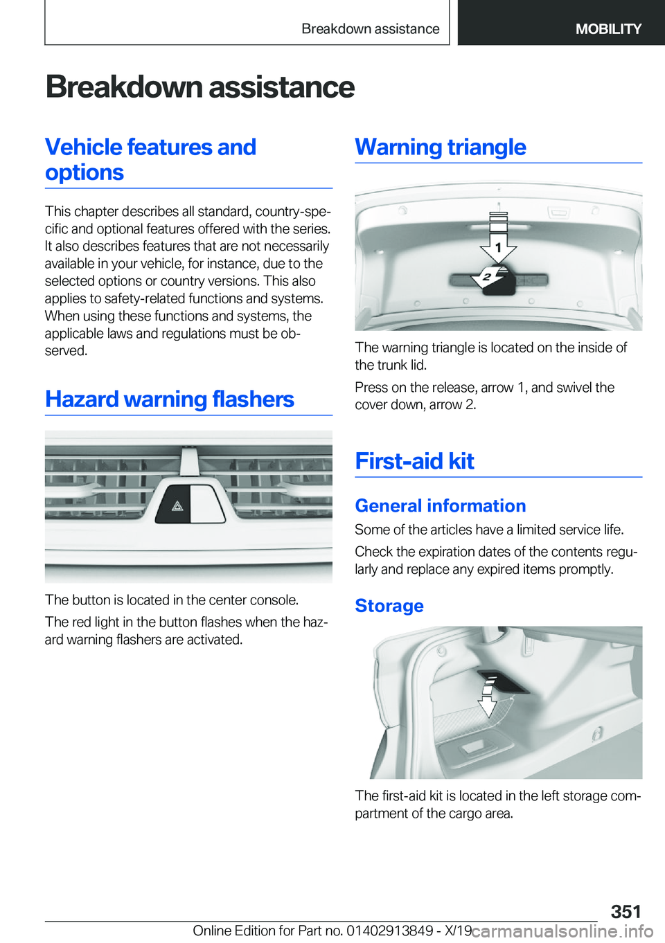 BMW 5 SERIES 2020  Owners Manual �B�r�e�a�k�d�o�w�n��a�s�s�i�s�t�a�n�c�e�V�e�h�i�c�l�e��f�e�a�t�u�r�e�s��a�n�d�o�p�t�i�o�n�s
�T�h�i�s��c�h�a�p�t�e�r��d�e�s�c�r�i�b�e�s��a�l�l��s�t�a�n�d�a�r�d�,��c�o�u�n�t�r�y�-�s�p�e#j�c�i�f�