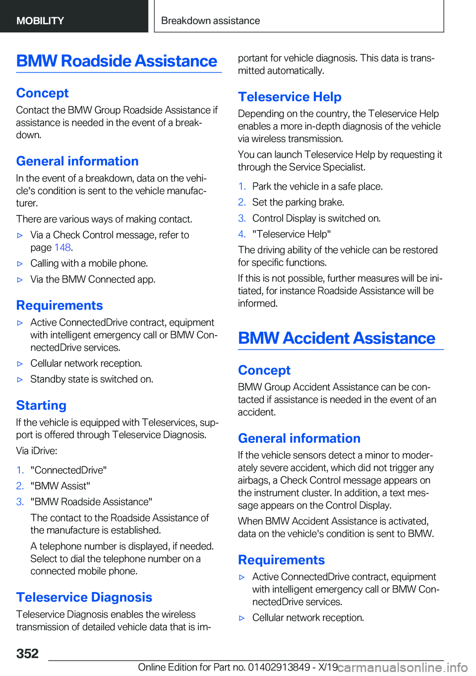BMW 5 SERIES 2020  Owners Manual �B�M�W��R�o�a�d�s�i�d�e��A�s�s�i�s�t�a�n�c�e
�C�o�n�c�e�p�t
�C�o�n�t�a�c�t��t�h�e��B�M�W��G�r�o�u�p��R�o�a�d�s�i�d�e��A�s�s�i�s�t�a�n�c�e��i�f �a�s�s�i�s�t�a�n�c�e��i�s��n�e�e�d�e�d��i�n��