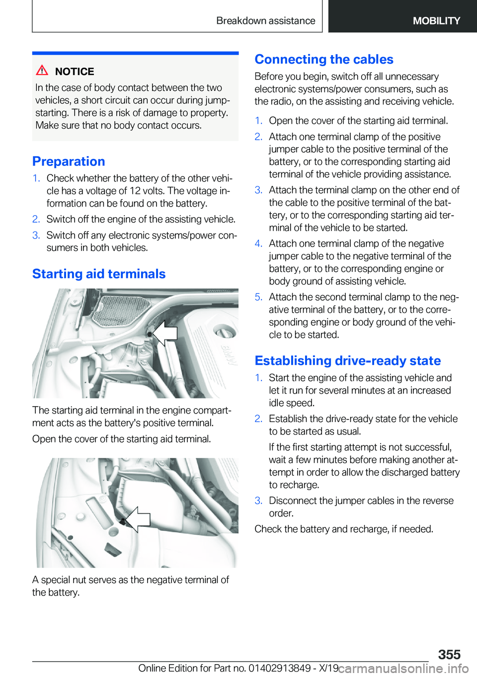 BMW 5 SERIES 2020  Owners Manual �N�O�T�I�C�E
�I�n��t�h�e��c�a�s�e��o�f��b�o�d�y��c�o�n�t�a�c�t��b�e�t�w�e�e�n��t�h�e��t�w�o �v�e�h�i�c�l�e�s�,��a��s�h�o�r�t��c�i�r�c�u�i�t��c�a�n��o�c�c�u�r��d�u�r�i�n�g��j�u�m�p�-�s�t