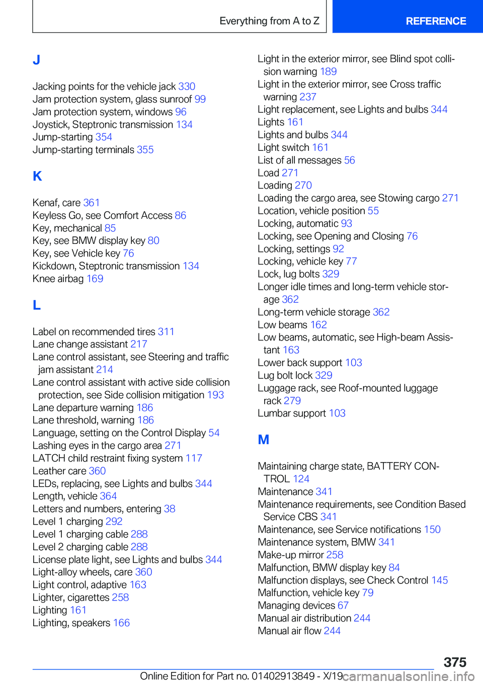 BMW 5 SERIES 2020  Owners Manual �J
�J�a�c�k�i�n�g��p�o�i�n�t�s��f�o�r��t�h�e��v�e�h�i�c�l�e��j�a�c�k� �3�3�0�
�J�a�m��p�r�o�t�e�c�t�i�o�n��s�y�s�t�e�m�,��g�l�a�s�s��s�u�n�r�o�o�f� �9�9�
�J�a�m��p�r�o�t�e�c�t�i�o�n��s�