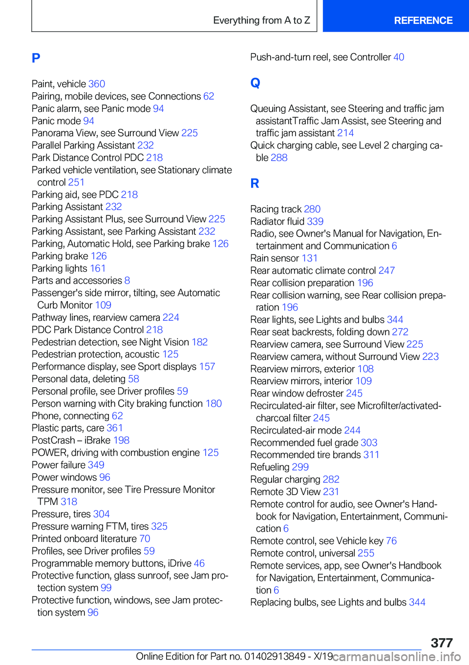 BMW 5 SERIES 2020  Owners Manual �P�P�a�i�n�t�,��v�e�h�i�c�l�e� �3�6�0�
�P�a�i�r�i�n�g�,��m�o�b�i�l�e��d�e�v�i�c�e�s�,��s�e�e��C�o�n�n�e�c�t�i�o�n�s� �6�2�
�P�a�n�i�c��a�l�a�r�m�,��s�e�e��P�a�n�i�c��m�o�d�e� �9�4�
�P�a