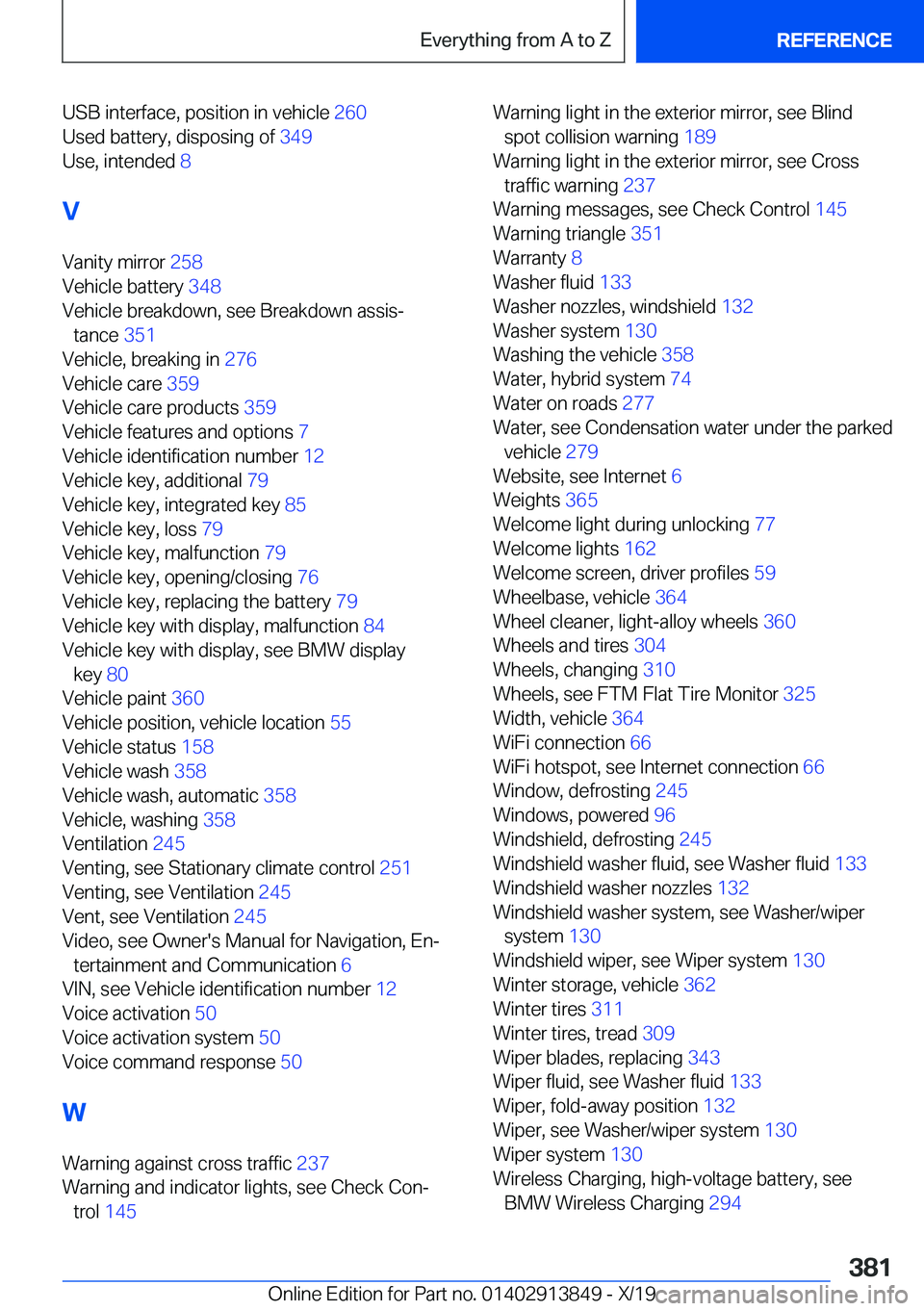 BMW 5 SERIES 2020  Owners Manual �U�S�B��i�n�t�e�r�f�a�c�e�,��p�o�s�i�t�i�o�n��i�n��v�e�h�i�c�l�e��2�6�0�
�U�s�e�d��b�a�t�t�e�r�y�,��d�i�s�p�o�s�i�n�g��o�f� �3�4�9�
�U�s�e�,��i�n�t�e�n�d�e�d� �8�
�V �V�a�n�i�t�y��m�i�r