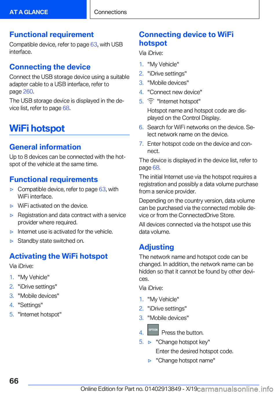 BMW 5 SERIES 2020 Repair Manual �F�u�n�c�t�i�o�n�a�l��r�e�q�u�i�r�e�m�e�n�t
�C�o�m�p�a�t�i�b�l�e��d�e�v�i�c�e�,��r�e�f�e�r��t�o��p�a�g�e� �6�3�,��w�i�t�h��U�S�B
�i�n�t�e�r�f�a�c�e�.
�C�o�n�n�e�c�t�i�n�g��t�h�e��d�e�v�i�c�e