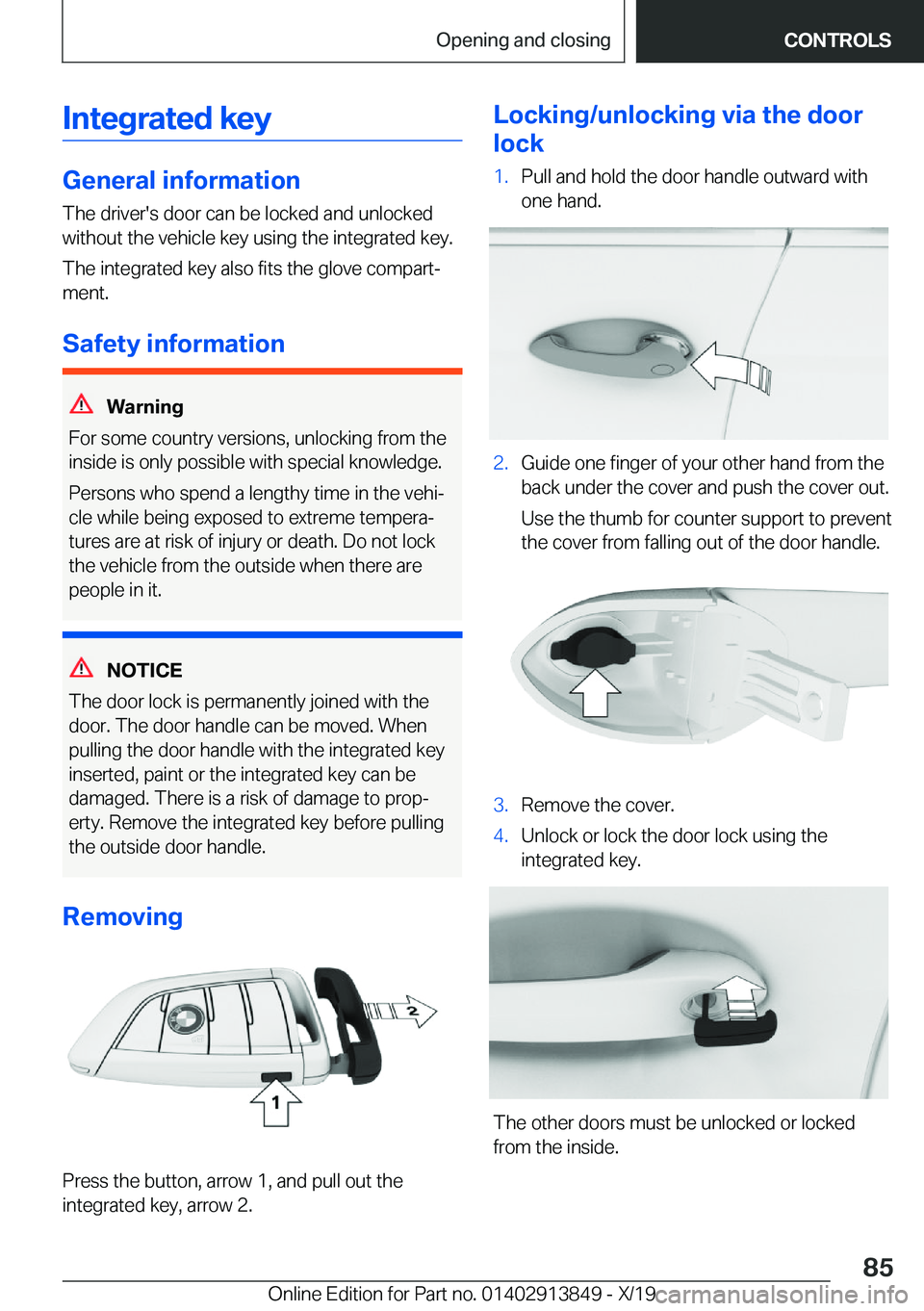 BMW 5 SERIES 2020 Manual Online �I�n�t�e�g�r�a�t�e�d��k�e�y
�G�e�n�e�r�a�l��i�n�f�o�r�m�a�t�i�o�n�T�h�e��d�r�i�v�e�r�'�s��d�o�o�r��c�a�n��b�e��l�o�c�k�e�d��a�n�d��u�n�l�o�c�k�e�d
�w�i�t�h�o�u�t��t�h�e��v�e�h�i�c�l�e�