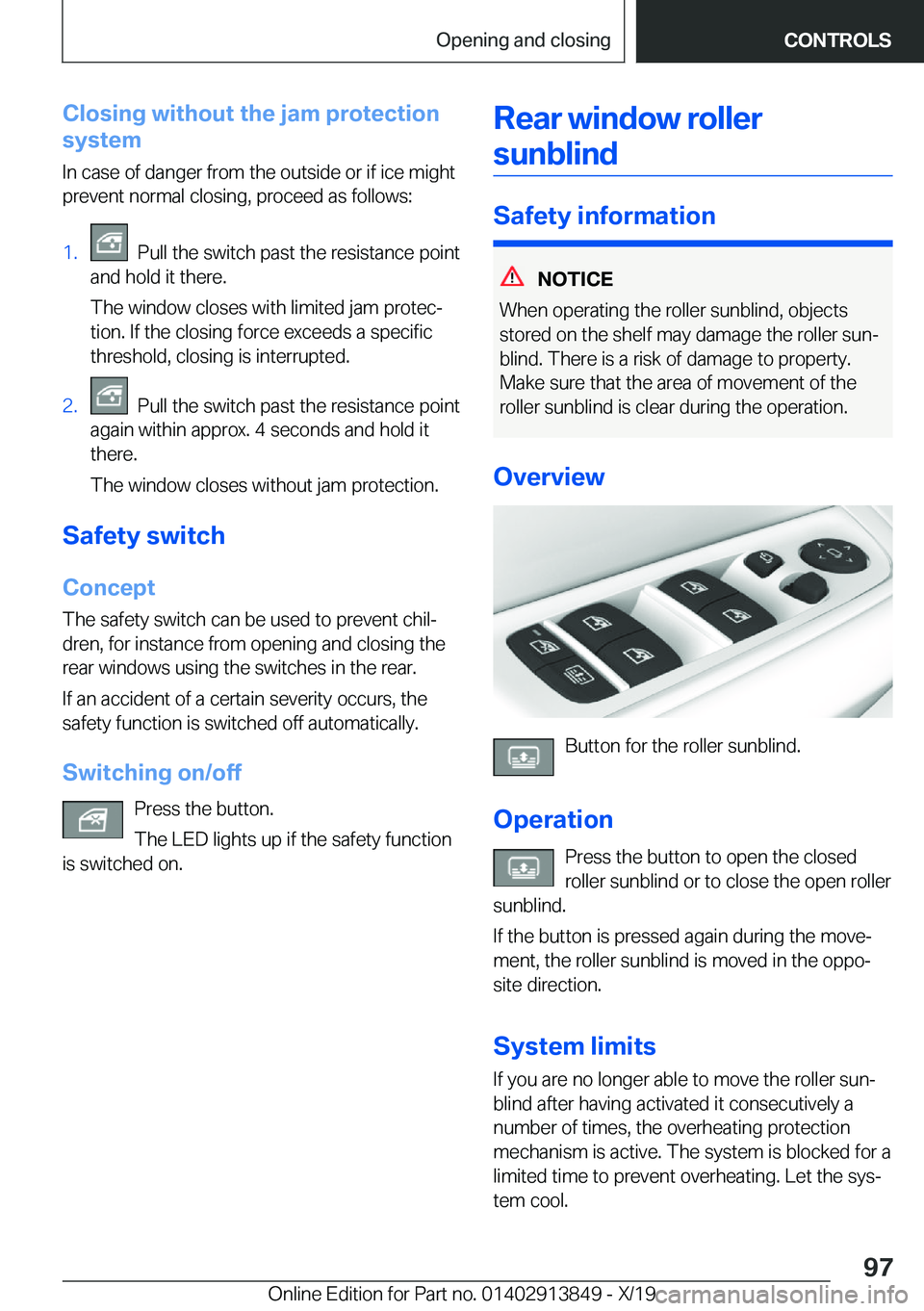 BMW 5 SERIES 2020  Owners Manual �C�l�o�s�i�n�g��w�i�t�h�o�u�t��t�h�e��j�a�m��p�r�o�t�e�c�t�i�o�n
�s�y�s�t�e�m
�I�n��c�a�s�e��o�f��d�a�n�g�e�r��f�r�o�m��t�h�e��o�u�t�s�i�d�e��o�r��i�f��i�c�e��m�i�g�h�t
�p�r�e�v�e�n�t��