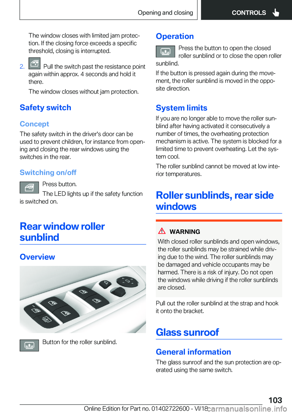 BMW 5 SERIES 2019  Owners Manual �T�h�e��w�i�n�d�o�w��c�l�o�s�e�s��w�i�t�h��l�i�m�i�t�e�d��j�a�m��p�r�o�t�e�cj
�t�i�o�n�.��I�f��t�h�e��c�l�o�s�i�n�g��f�o�r�c�e��e�x�c�e�e�d�s��a��s�p�e�c�i�f�i�c �t�h�r�e�s�h�o�l�d�,��c