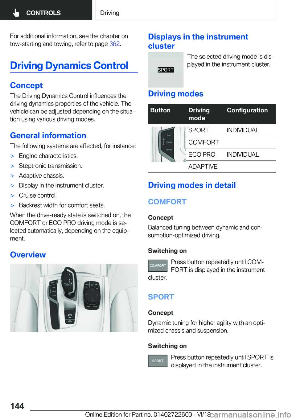 BMW 5 SERIES 2019  Owners Manual �F�o�r��a�d�d�i�t�i�o�n�a�l��i�n�f�o�r�m�a�t�i�o�n�,��s�e�e��t�h�e��c�h�a�p�t�e�r��o�n�t�o�w�-�s�t�a�r�t�i�n�g��a�n�d��t�o�w�i�n�g�,��r�e�f�e�r��t�o��p�a�g�e� �3�6�2�.
�D�r�i�v�i�n�g��D�y