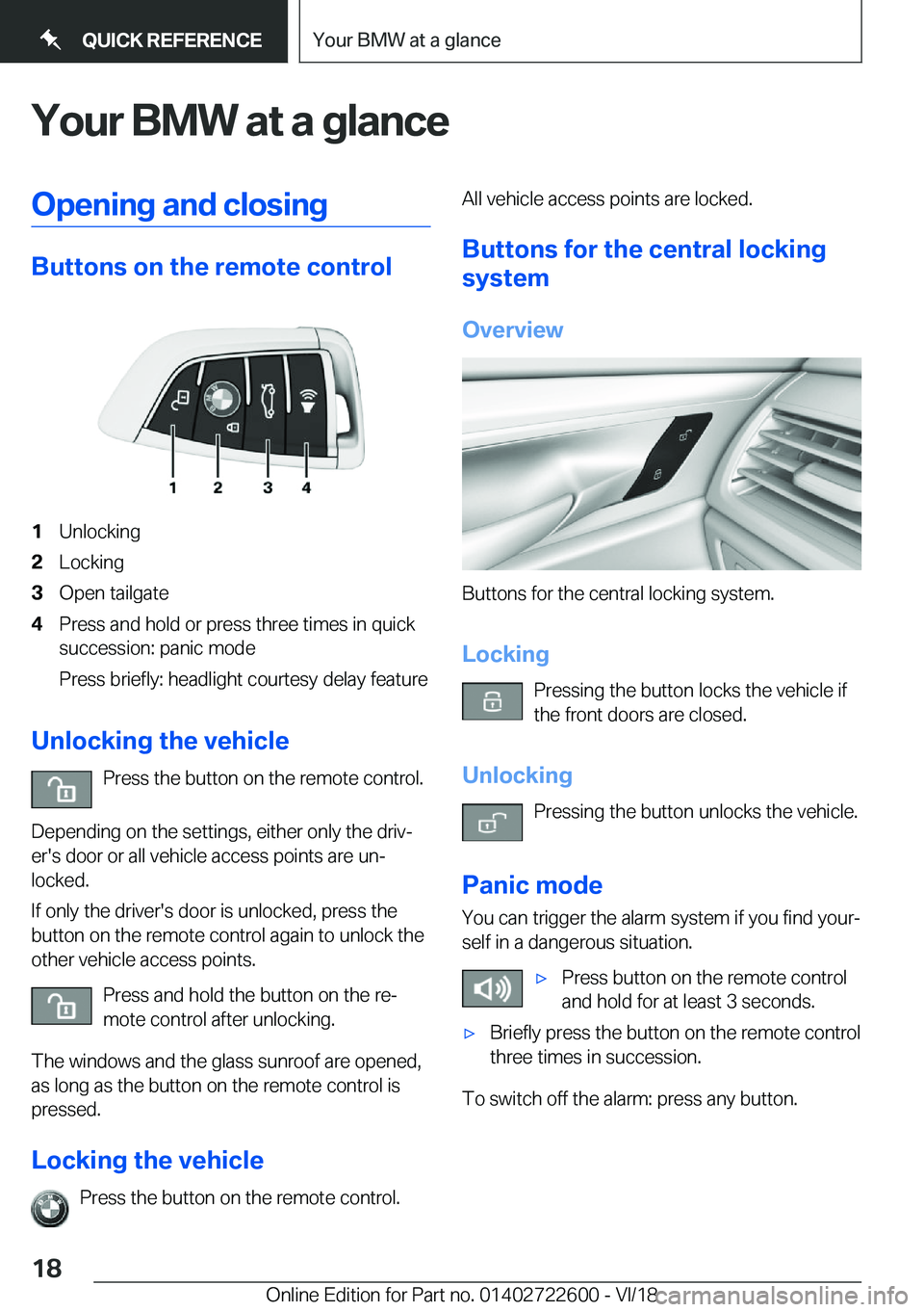 BMW 5 SERIES 2019 User Guide �Y�o�u�r��B�M�W��a�t��a��g�l�a�n�c�e�O�p�e�n�i�n�g��a�n�d��c�l�o�s�i�n�g
�B�u�t�t�o�n�s��o�n��t�h�e��r�e�m�o�t�e��c�o�n�t�r�o�l
�1�U�n�l�o�c�k�i�n�g�2�L�o�c�k�i�n�g�3�O�p�e�n��t�a�i�l�g�a�t