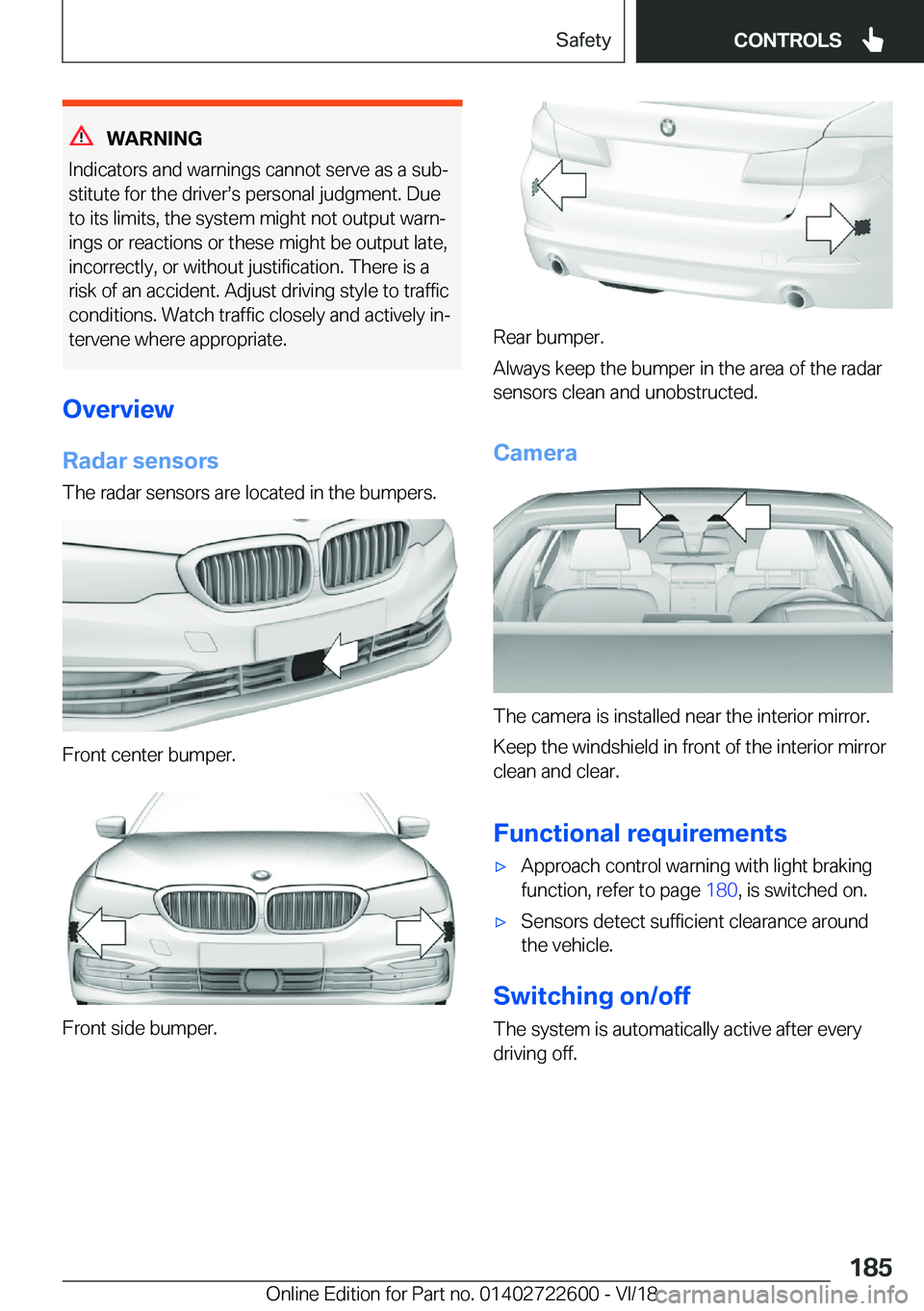 BMW 5 SERIES 2019  Owners Manual �W�A�R�N�I�N�G
�I�n�d�i�c�a�t�o�r�s��a�n�d��w�a�r�n�i�n�g�s��c�a�n�n�o�t��s�e�r�v�e��a�s��a��s�u�bj
�s�t�i�t�u�t�e��f�o�r��t�h�e��d�r�i�v�e�rs�s��p�e�r�s�o�n�a�l��j�u�d�g�m�e�n�t�.��D�u