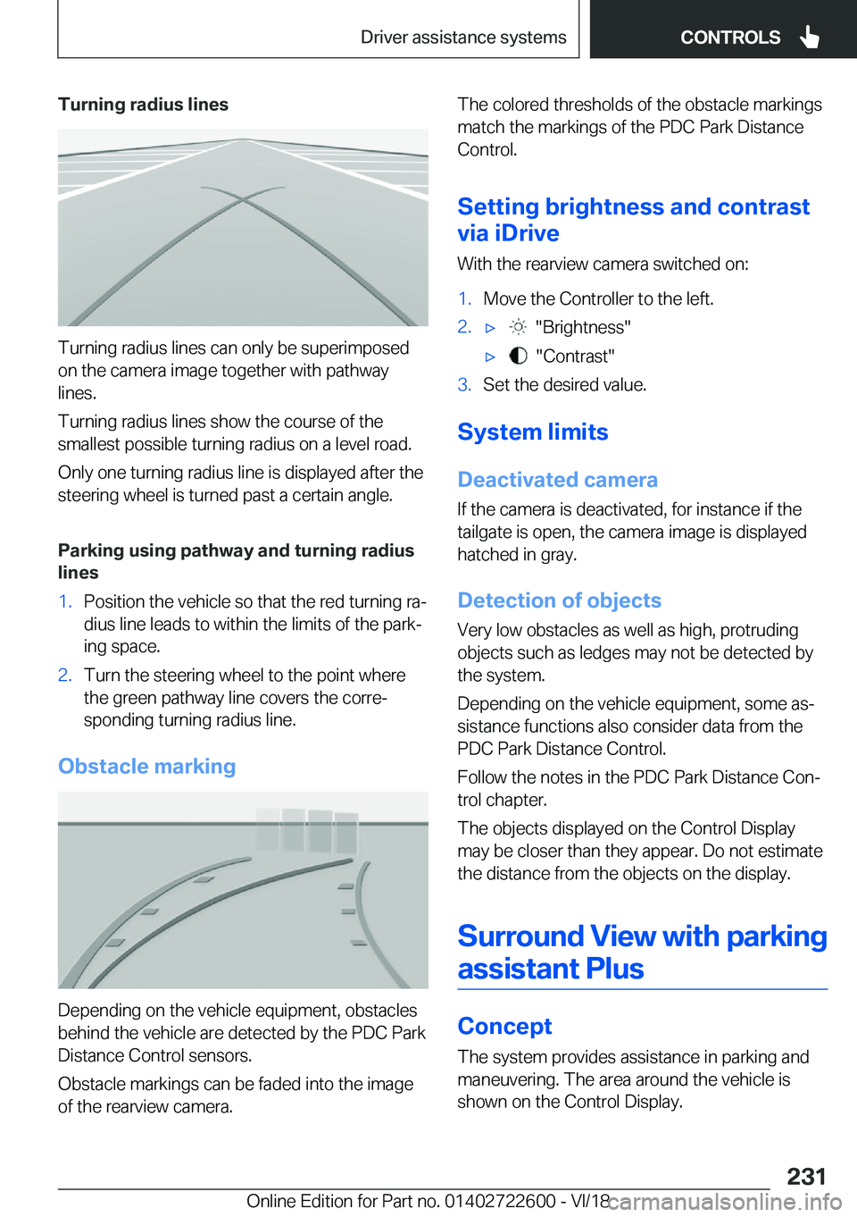 BMW 5 SERIES 2019  Owners Manual �T�u�r�n�i�n�g��r�a�d�i�u�s��l�i�n�e�s
�T�u�r�n�i�n�g��r�a�d�i�u�s��l�i�n�e�s��c�a�n��o�n�l�y��b�e��s�u�p�e�r�i�m�p�o�s�e�d�o�n��t�h�e��c�a�m�e�r�a��i�m�a�g�e��t�o�g�e�t�h�e�r��w�i�t�h��