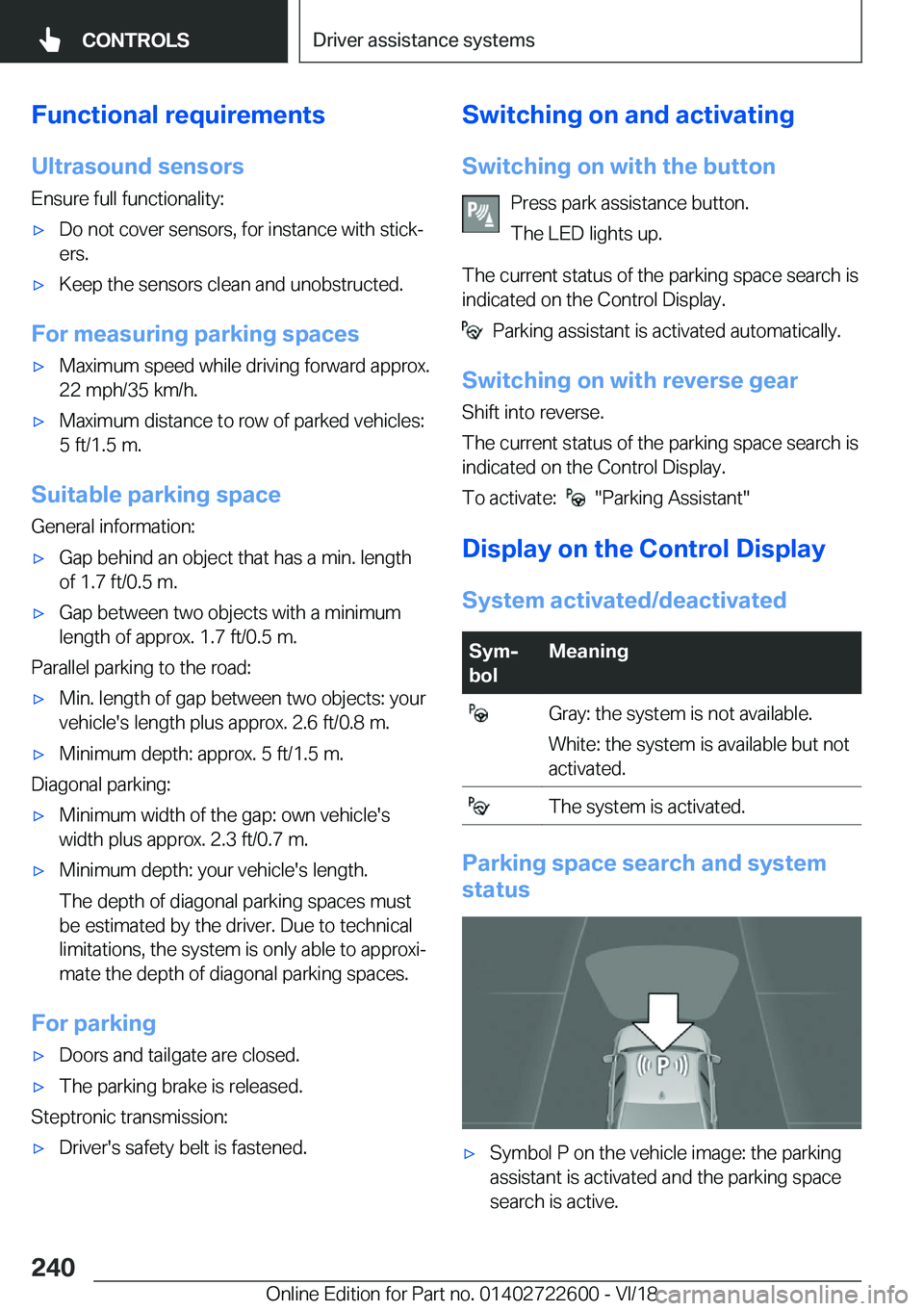 BMW 5 SERIES 2019  Owners Manual �F�u�n�c�t�i�o�n�a�l��r�e�q�u�i�r�e�m�e�n�t�s
�U�l�t�r�a�s�o�u�n�d��s�e�n�s�o�r�s �E�n�s�u�r�e��f�u�l�l��f�u�n�c�t�i�o�n�a�l�i�t�y�:'x�D�o��n�o�t��c�o�v�e�r��s�e�n�s�o�r�s�,��f�o�r��i�n�s