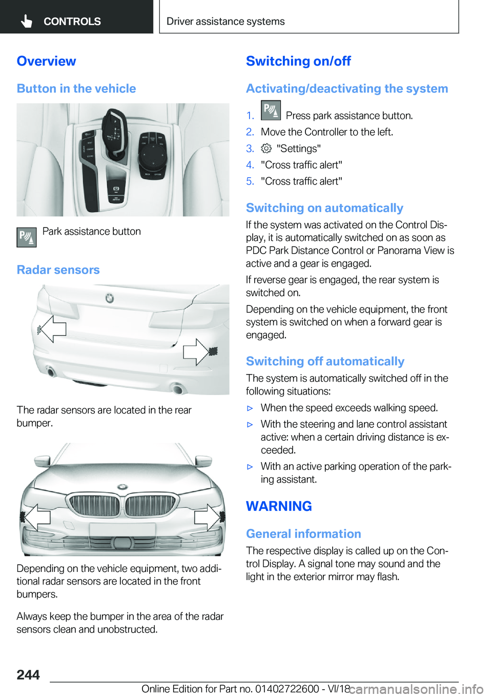 BMW 5 SERIES 2019  Owners Manual �O�v�e�r�v�i�e�w�B�u�t�t�o�n��i�n��t�h�e��v�e�h�i�c�l�e
�P�a�r�k��a�s�s�i�s�t�a�n�c�e��b�u�t�t�o�n
�R�a�d�a�r��s�e�n�s�o�r�s
�T�h�e��r�a�d�a�r��s�e�n�s�o�r�s��a�r�e��l�o�c�a�t�e�d��i�n��t�