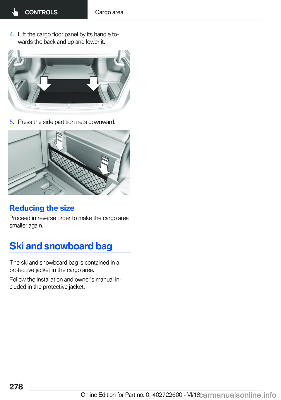 BMW 5 SERIES 2019  Owners Manual �4�.�L�i�f�t��t�h�e��c�a�r�g�o��f�l�o�o�r��p�a�n�e�l��b�y��i�t�s��h�a�n�d�l�e��t�oj
�w�a�r�d�s��t�h�e��b�a�c�k��a�n�d��u�p��a�n�d��l�o�w�e�r��i�t�.�5�.�P�r�e�s�s��t�h�e��s�i�d�e��p�
