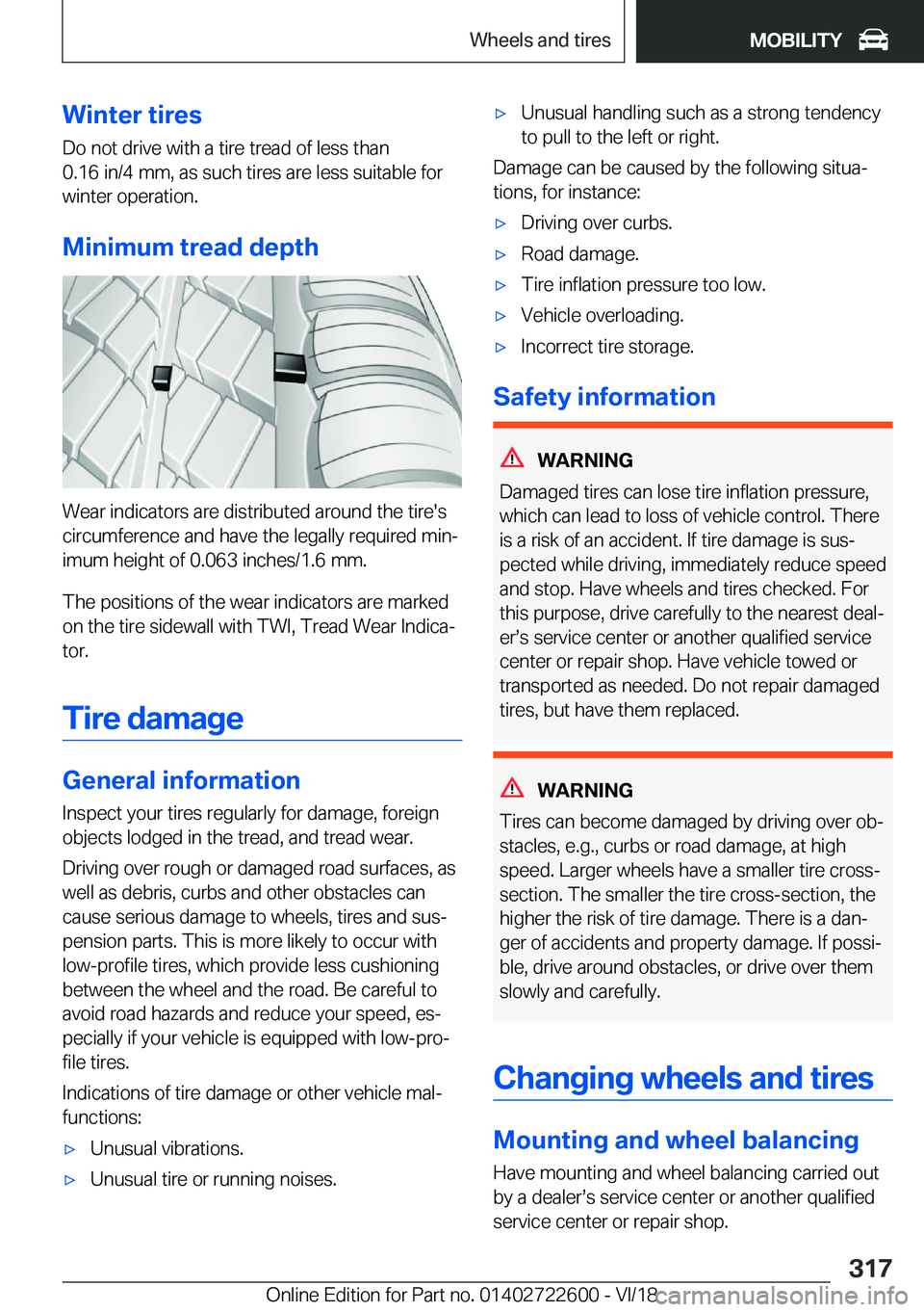 BMW 5 SERIES 2019  Owners Manual �W�i�n�t�e�r��t�i�r�e�s�D�o��n�o�t��d�r�i�v�e��w�i�t�h��a��t�i�r�e��t�r�e�a�d��o�f��l�e�s�s��t�h�a�n
�0�.�1�6��i�n�/�4��m�m�,��a�s��s�u�c�h��t�i�r�e�s��a�r�e��l�e�s�s��s�u�i�t�a�b�l�