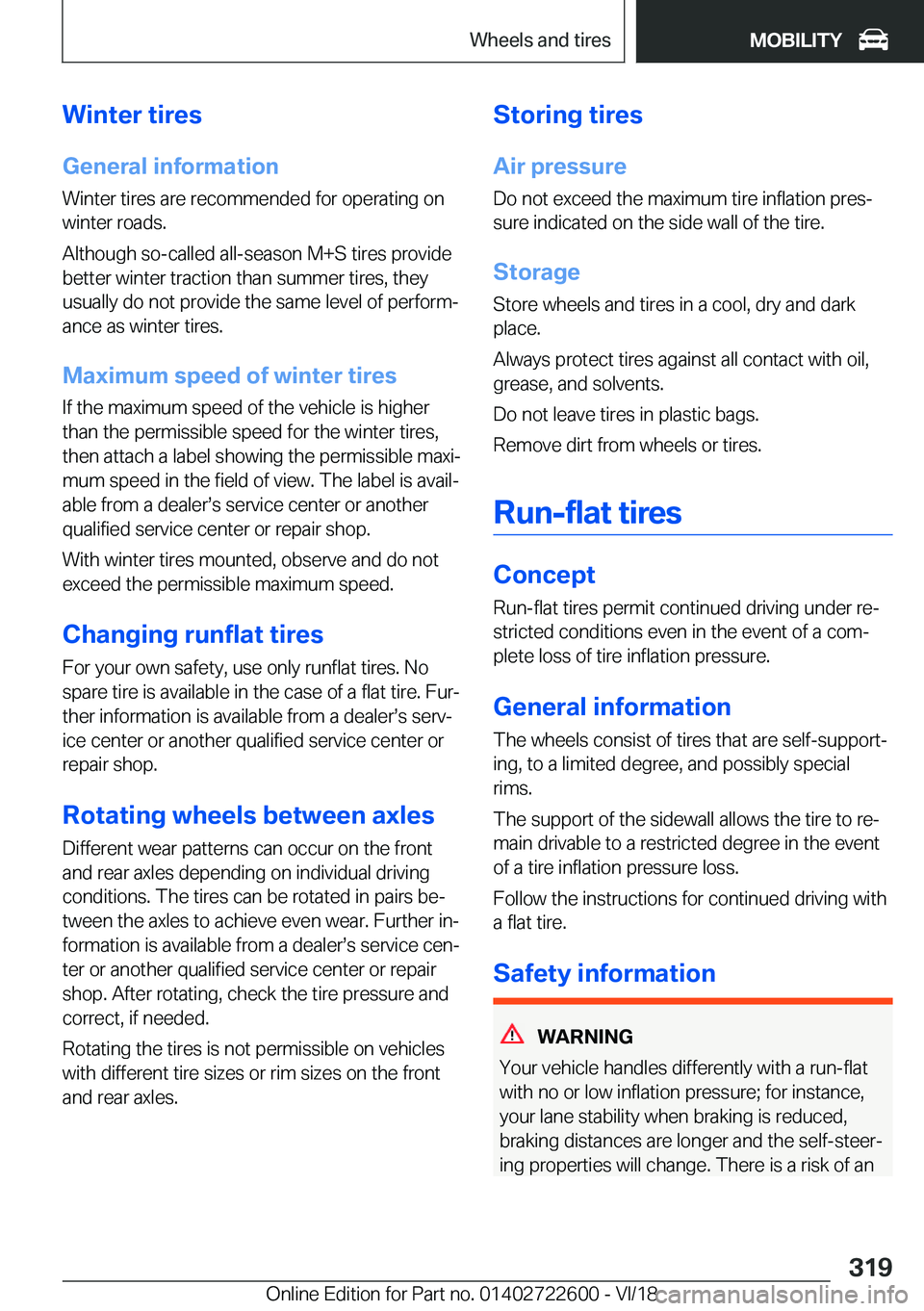 BMW 5 SERIES 2019  Owners Manual �W�i�n�t�e�r��t�i�r�e�s�G�e�n�e�r�a�l��i�n�f�o�r�m�a�t�i�o�n
�W�i�n�t�e�r��t�i�r�e�s��a�r�e��r�e�c�o�m�m�e�n�d�e�d��f�o�r��o�p�e�r�a�t�i�n�g��o�n
�w�i�n�t�e�r��r�o�a�d�s�.
�A�l�t�h�o�u�g�h��