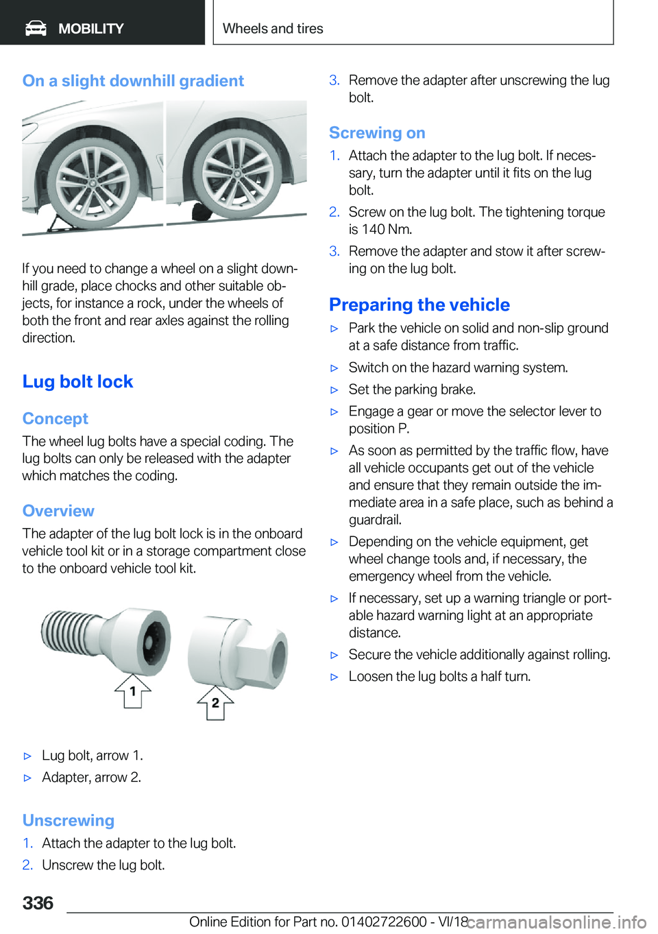 BMW 5 SERIES 2019  Owners Manual �O�n��a��s�l�i�g�h�t��d�o�w�n�h�i�l�l��g�r�a�d�i�e�n�t
�I�f��y�o�u��n�e�e�d��t�o��c�h�a�n�g�e��a��w�h�e�e�l��o�n��a��s�l�i�g�h�t��d�o�w�nj
�h�i�l�l��g�r�a�d�e�,��p�l�a�c�e��c�h�o�c�k