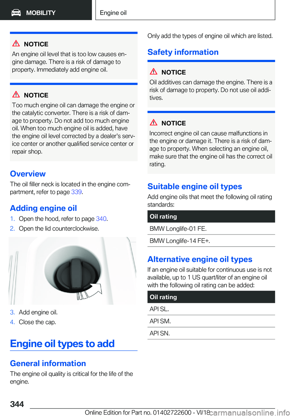BMW 5 SERIES 2019  Owners Manual �N�O�T�I�C�E
�A�n��e�n�g�i�n�e��o�i�l��l�e�v�e�l��t�h�a�t��i�s��t�o�o��l�o�w��c�a�u�s�e�s��e�nj �g�i�n�e��d�a�m�a�g�e�.��T�h�e�r�e��i�s��a��r�i�s�k��o�f��d�a�m�a�g�e��t�o
�p�r�o�p�e�