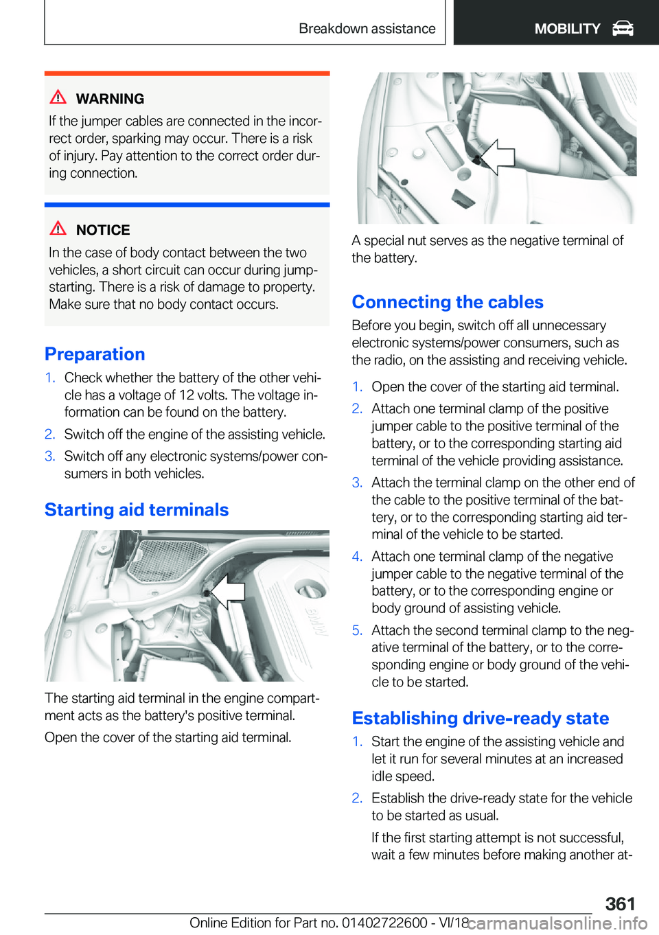 BMW 5 SERIES 2019  Owners Manual �W�A�R�N�I�N�G
�I�f��t�h�e��j�u�m�p�e�r��c�a�b�l�e�s��a�r�e��c�o�n�n�e�c�t�e�d��i�n��t�h�e��i�n�c�o�rj �r�e�c�t��o�r�d�e�r�,��s�p�a�r�k�i�n�g��m�a�y��o�c�c�u�r�.��T�h�e�r�e��i�s��a��r