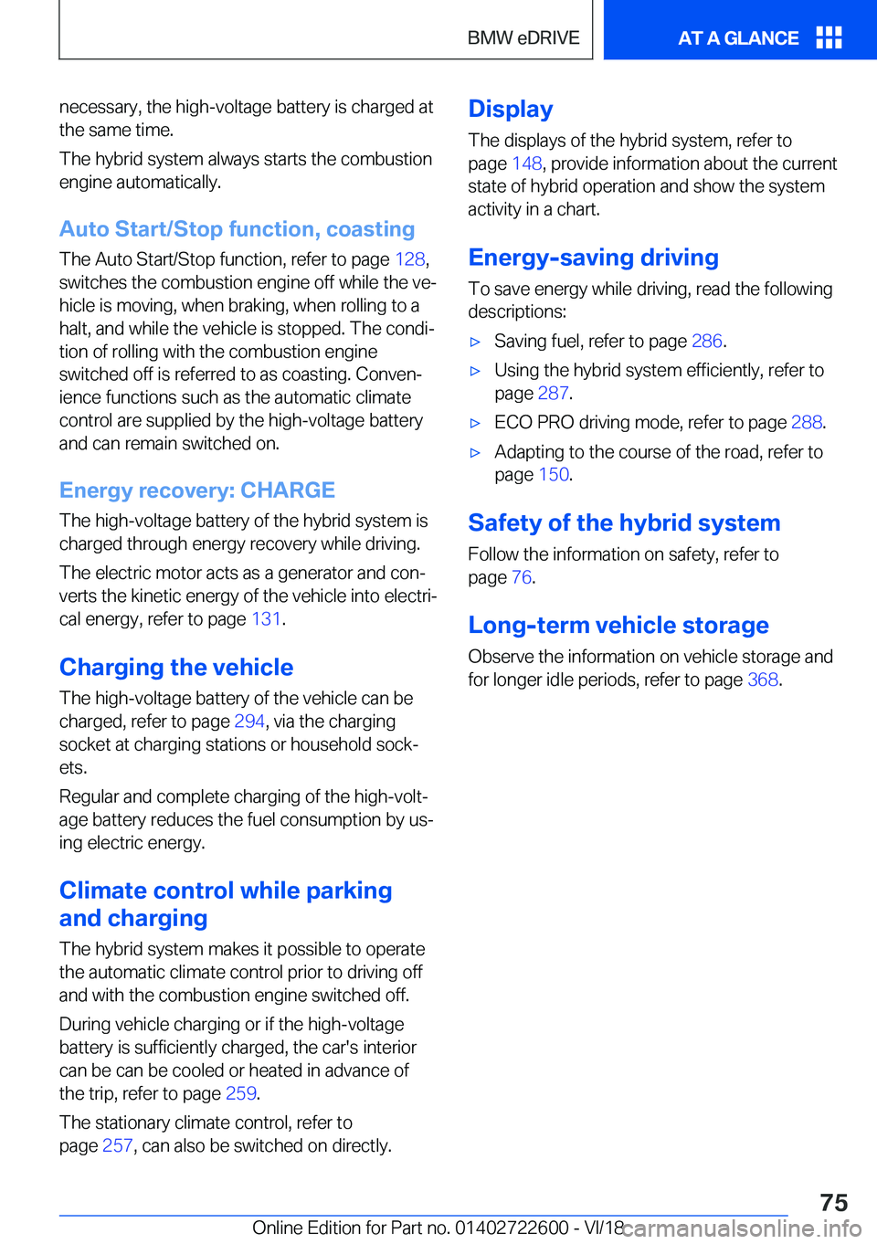 BMW 5 SERIES 2019 Manual PDF �n�e�c�e�s�s�a�r�y�,��t�h�e��h�i�g�h�-�v�o�l�t�a�g�e��b�a�t�t�e�r�y��i�s��c�h�a�r�g�e�d��a�t
�t�h�e��s�a�m�e��t�i�m�e�.
�T�h�e��h�y�b�r�i�d��s�y�s�t�e�m��a�l�w�a�y�s��s�t�a�r�t�s��t�h�e�