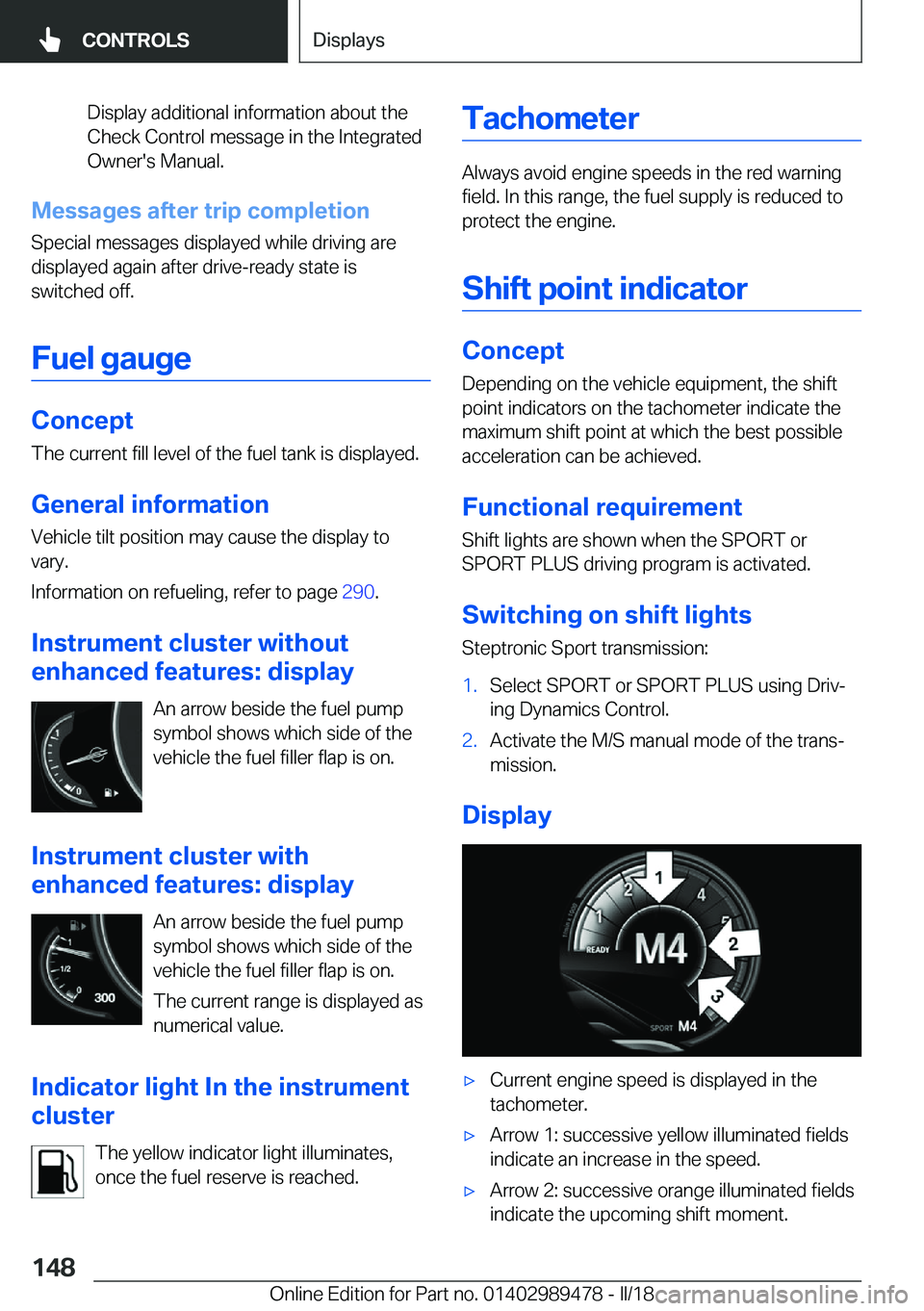 BMW 5 SERIES 2018  Owners Manual �D�i�s�p�l�a�y� �a�d�d�i�t�i�o�n�a�l� �i�n�f�o�r�m�a�t�i�o�n� �a�b�o�u�t� �t�h�e
�C�h�e�c�k� �C�o�n�t�r�o�l� �m�e�s�s�a�g�e� �i�n� �t�h�e� �I�n�t�e�g�r�a�t�e�d
�O�w�n�e�r�'�s� �M�a�n�u�a�l�.
�M�e�