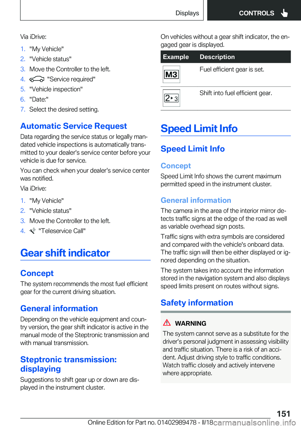 BMW 5 SERIES 2018  Owners Manual �V�i�a� �i�D�r�i�v�e�:�1�.�"�M�y� �V�e�h�i�c�l�e�"�2�.�"�V�e�h�i�c�l�e� �s�t�a�t�u�s�"�3�.�M�o�v�e� �t�h�e� �C�o�n�t�r�o�l�l�e�r� �t�o� �t�h�e� �l�e�f�t�.�4�.� � �"�S�e�r�v�i�c�e� 