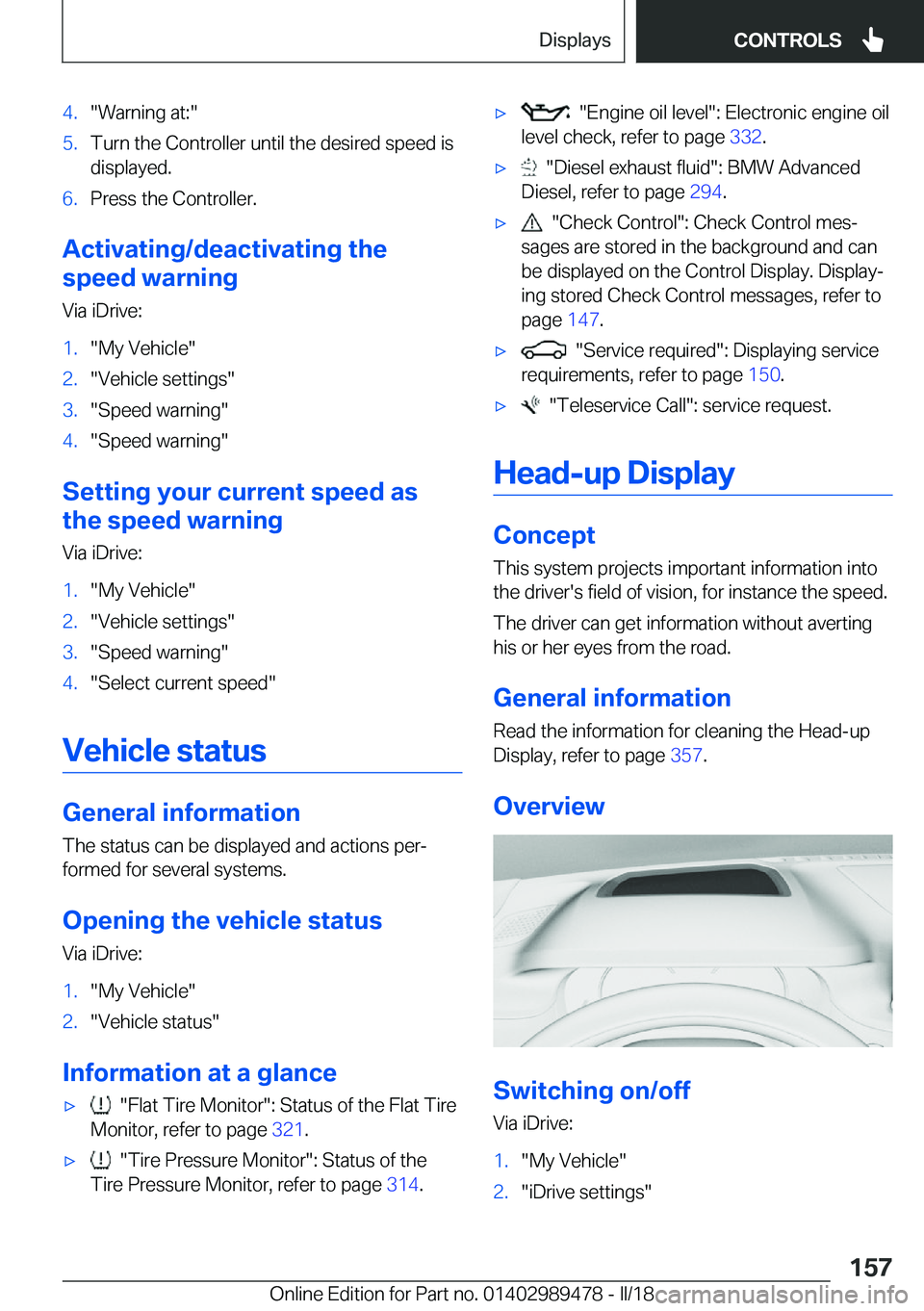 BMW 5 SERIES 2018  Owners Manual �4�.�"�W�a�r�n�i�n�g� �a�t�:�"�5�.�T�u�r�n� �t�h�e� �C�o�n�t�r�o�l�l�e�r� �u�n�t�i�l� �t�h�e� �d�e�s�i�r�e�d� �s�p�e�e�d� �i�s�d�i�s�p�l�a�y�e�d�.�6�.�P�r�e�s�s� �t�h�e� �C�o�n�t�r�o�l�l�e�r�.