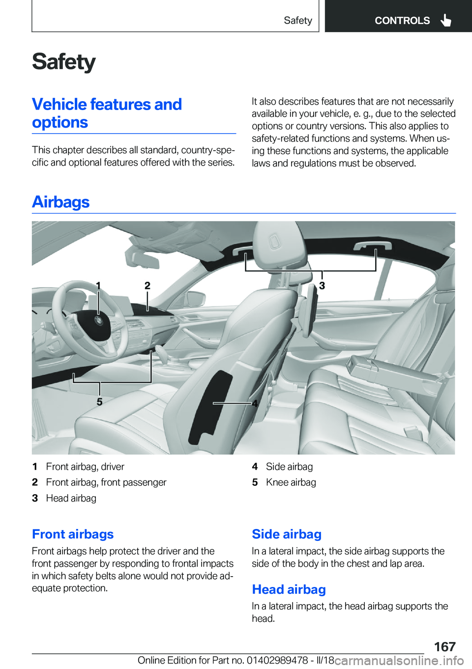 BMW 5 SERIES 2018  Owners Manual �S�a�f�e�t�y�V�e�h�i�c�l�e��f�e�a�t�u�r�e�s��a�n�d�o�p�t�i�o�n�s
�T�h�i�s� �c�h�a�p�t�e�r� �d�e�s�c�r�i�b�e�s� �a�l�l� �s�t�a�n�d�a�r�d�,� �c�o�u�n�t�r�y�-�s�p�ej�c�i�f�i�c� �a�n�d� �o�p�t�i�o�n�a�