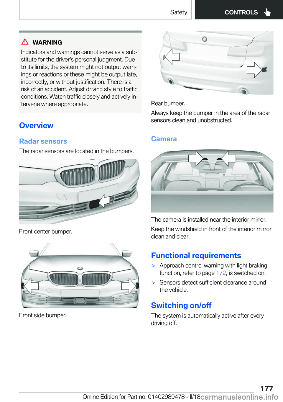 BMW 5 SERIES 2018  Owners Manual �W�A�R�N�I�N�G
�I�n�d�i�c�a�t�o�r�s� �a�n�d� �w�a�r�n�i�n�g�s� �c�a�n�n�o�t� �s�e�r�v�e� �a�s� �a� �s�u�bj
�s�t�i�t�u�t�e� �f�o�r� �t�h�e� �d�r�i�v�e�rs�s� �p�e�r�s�o�n�a�l� �j�u�d�g�m�e�n�t�.� �D�u