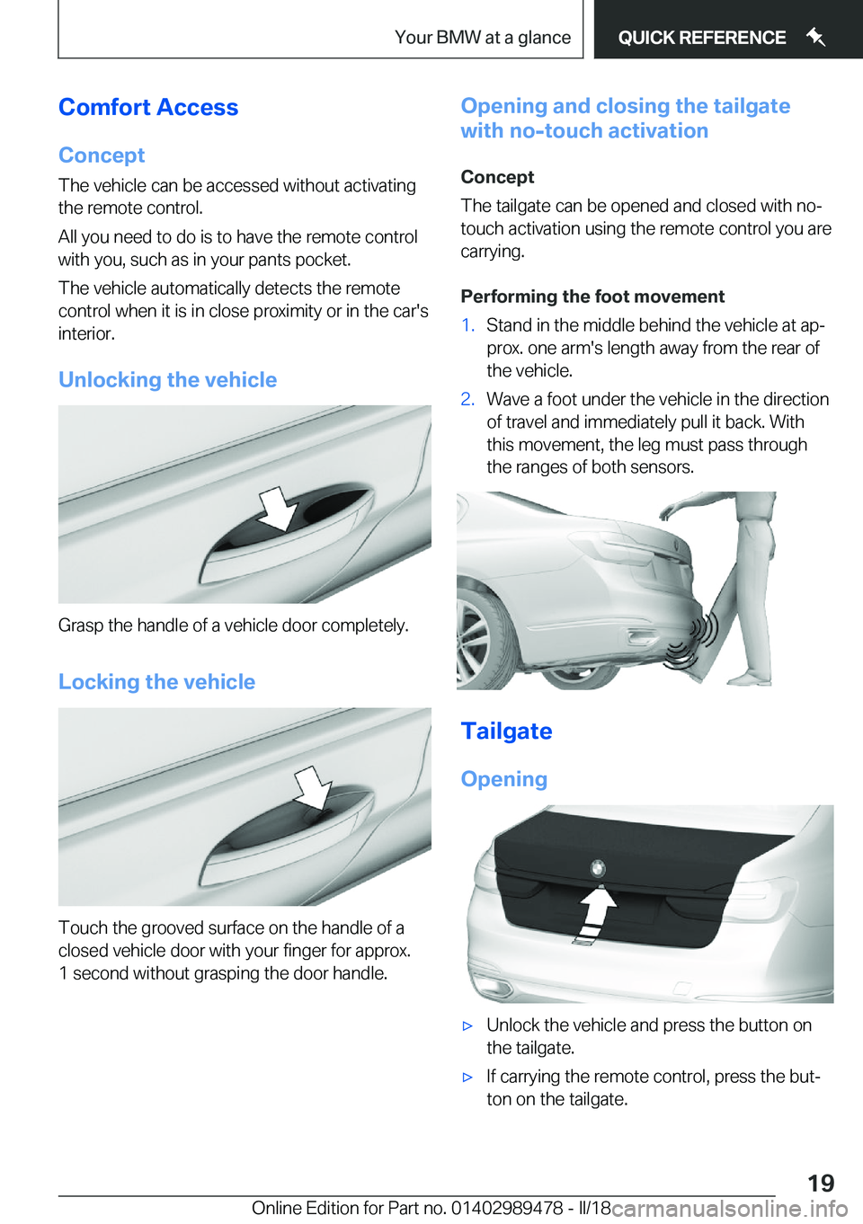 BMW 5 SERIES 2018 User Guide �C�o�m�f�o�r�t��A�c�c�e�s�s�C�o�n�c�e�p�t
�T�h�e� �v�e�h�i�c�l�e� �c�a�n� �b�e� �a�c�c�e�s�s�e�d� �w�i�t�h�o�u�t� �a�c�t�i�v�a�t�i�n�g
�t�h�e� �r�e�m�o�t�e� �c�o�n�t�r�o�l�.
�A�l�l� �y�o�u� �n�e�e�d�