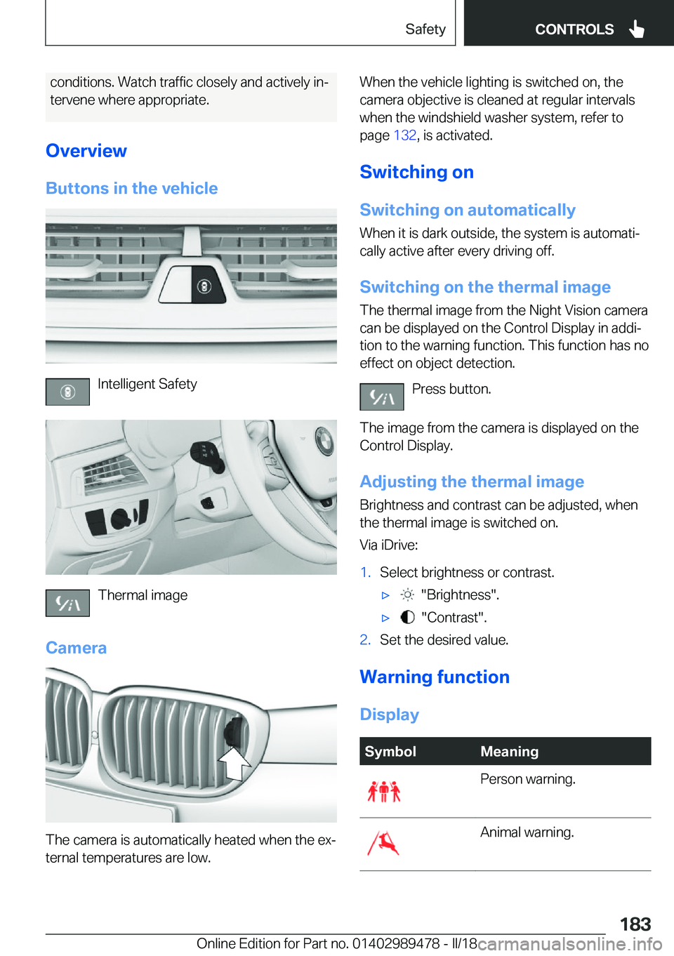 BMW 5 SERIES 2018  Owners Manual �c�o�n�d�i�t�i�o�n�s�.� �W�a�t�c�h� �t�r�a�f�f�i�c� �c�l�o�s�e�l�y� �a�n�d� �a�c�t�i�v�e�l�y� �i�nj
�t�e�r�v�e�n�e� �w�h�e�r�e� �a�p�p�r�o�p�r�i�a�t�e�.
�O�v�e�r�v�i�e�w �B�u�t�t�o�n�s��i�n��t�h�e�