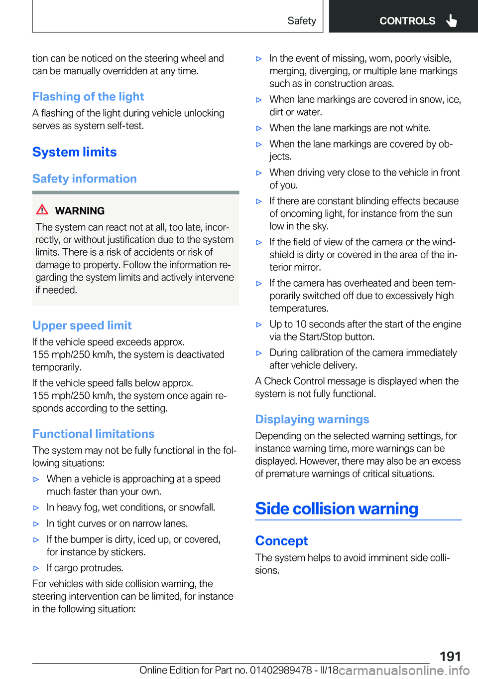 BMW 5 SERIES 2018  Owners Manual �t�i�o�n� �c�a�n� �b�e� �n�o�t�i�c�e�d� �o�n� �t�h�e� �s�t�e�e�r�i�n�g� �w�h�e�e�l� �a�n�d�c�a�n� �b�e� �m�a�n�u�a�l�l�y� �o�v�e�r�r�i�d�d�e�n� �a�t� �a�n�y� �t�i�m�e�.
�F�l�a�s�h�i�n�g��o�f��t�h�e�