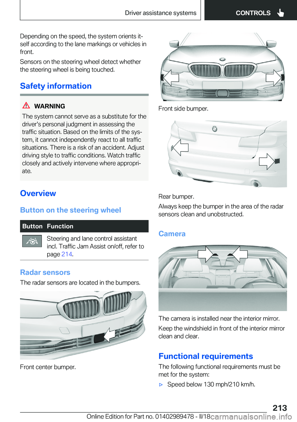 BMW 5 SERIES 2018  Owners Manual �D�e�p�e�n�d�i�n�g� �o�n� �t�h�e� �s�p�e�e�d�,� �t�h�e� �s�y�s�t�e�m� �o�r�i�e�n�t�s� �i�tj
�s�e�l�f� �a�c�c�o�r�d�i�n�g� �t�o� �t�h�e� �l�a�n�e� �m�a�r�k�i�n�g�s� �o�r� �v�e�h�i�c�l�e�s� �i�n
�f�r�o