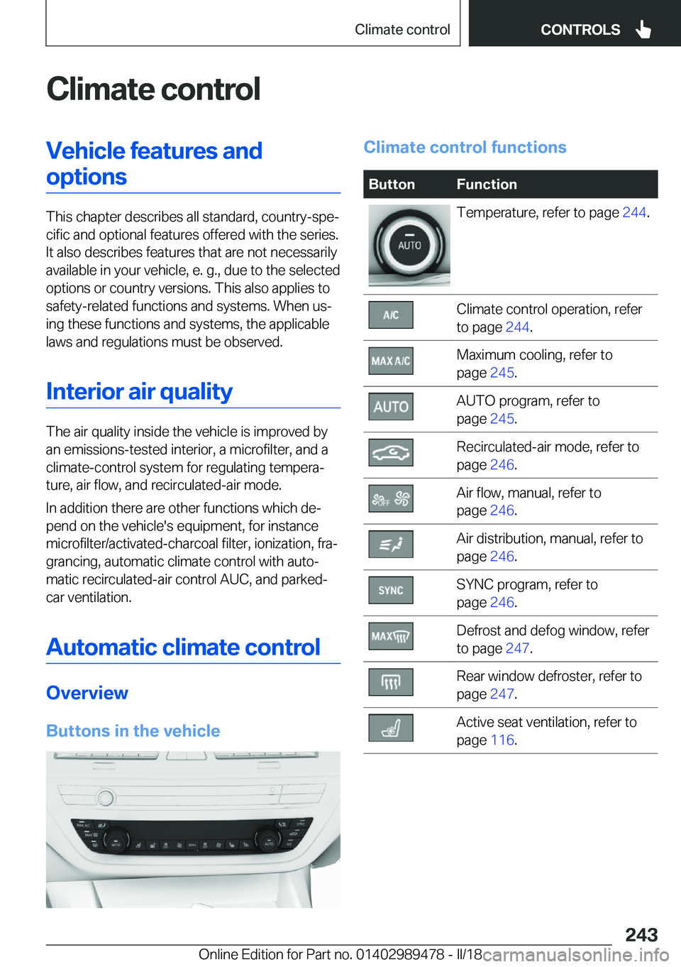 BMW 5 SERIES 2018  Owners Manual �C�l�i�m�a�t�e��c�o�n�t�r�o�l�V�e�h�i�c�l�e��f�e�a�t�u�r�e�s��a�n�d�o�p�t�i�o�n�s
�T�h�i�s� �c�h�a�p�t�e�r� �d�e�s�c�r�i�b�e�s� �a�l�l� �s�t�a�n�d�a�r�d�,� �c�o�u�n�t�r�y�-�s�p�ej�c�i�f�i�c� �a�n�