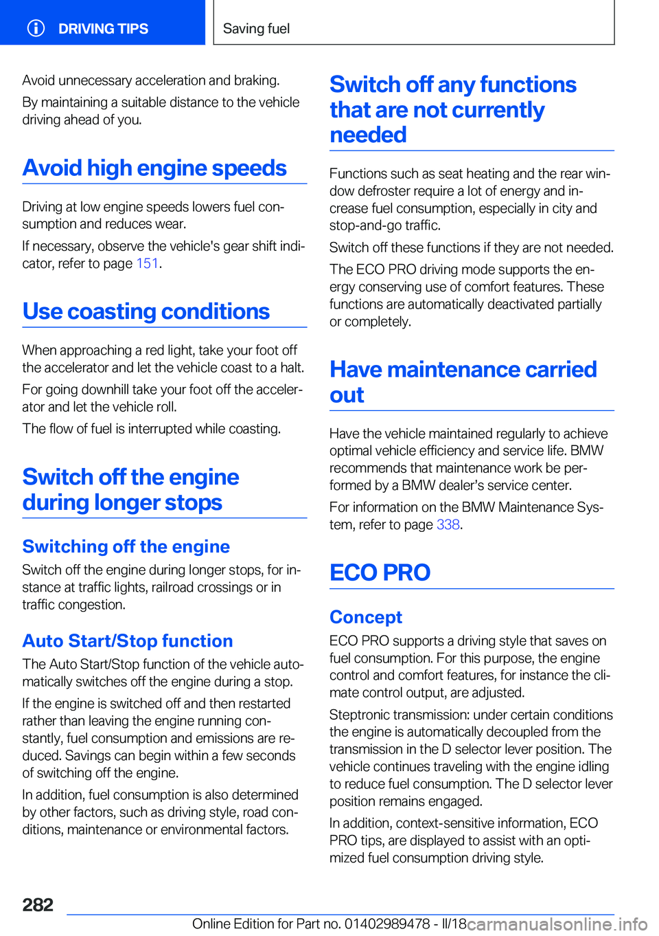 BMW 5 SERIES 2018  Owners Manual �A�v�o�i�d� �u�n�n�e�c�e�s�s�a�r�y� �a�c�c�e�l�e�r�a�t�i�o�n� �a�n�d� �b�r�a�k�i�n�g�.�B�y� �m�a�i�n�t�a�i�n�i�n�g� �a� �s�u�i�t�a�b�l�e� �d�i�s�t�a�n�c�e� �t�o� �t�h�e� �v�e�h�i�c�l�e�d�r�i�v�i�n�g� 