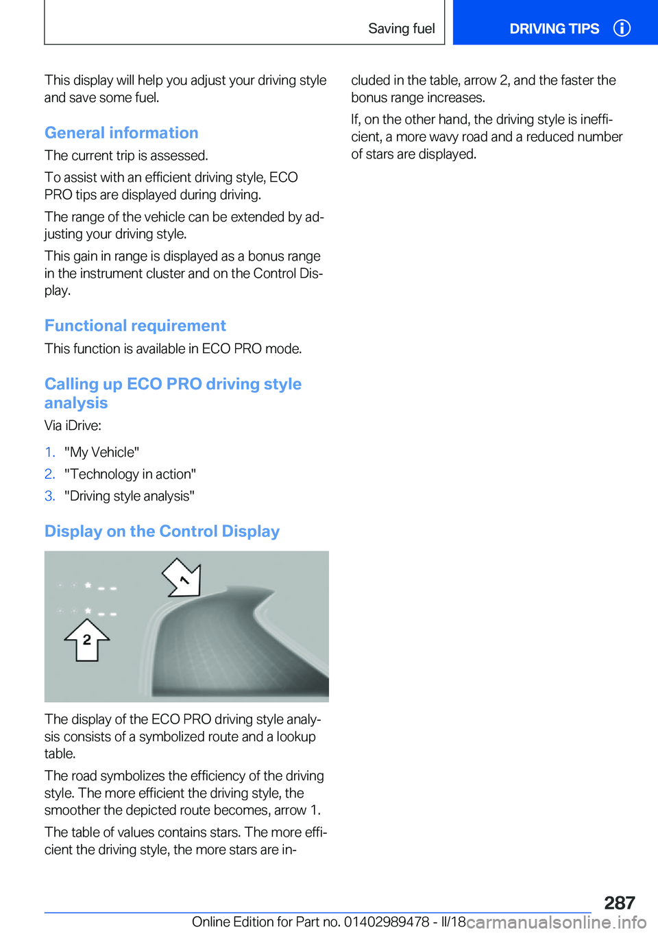 BMW 5 SERIES 2018  Owners Manual �T�h�i�s� �d�i�s�p�l�a�y� �w�i�l�l� �h�e�l�p� �y�o�u� �a�d�j�u�s�t� �y�o�u�r� �d�r�i�v�i�n�g� �s�t�y�l�e
�a�n�d� �s�a�v�e� �s�o�m�e� �f�u�e�l�.
�G�e�n�e�r�a�l��i�n�f�o�r�m�a�t�i�o�n �T�h�e� �c�u�r�r�